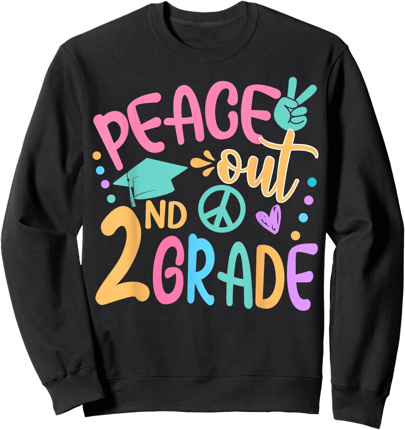 Peace Out 2nd Grade Bye Bye School Hello Summer Sweatshirt - Sweatshirt | Black