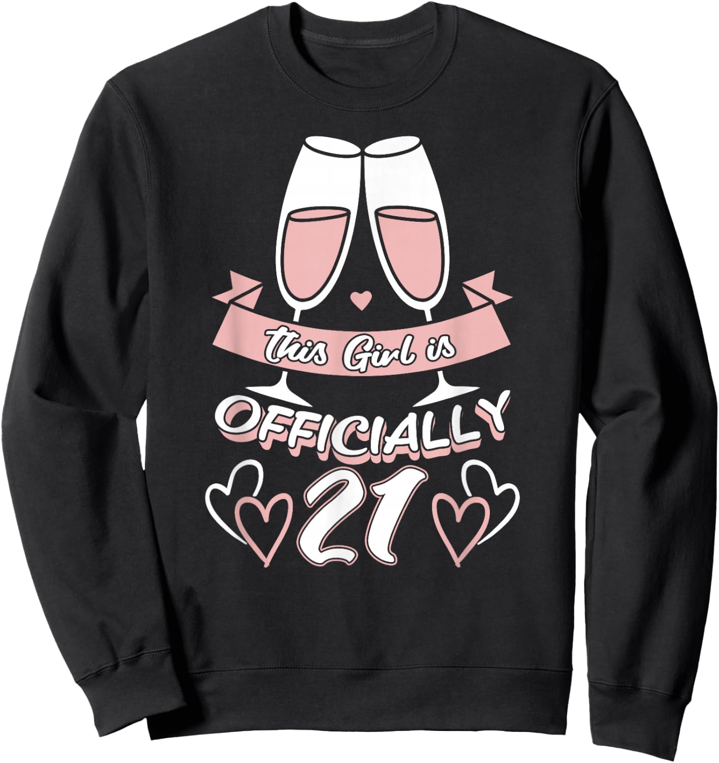 This Girl Is Official 21st Birthday Party Celebrations Sweatshirt - Sweatshirt | Black