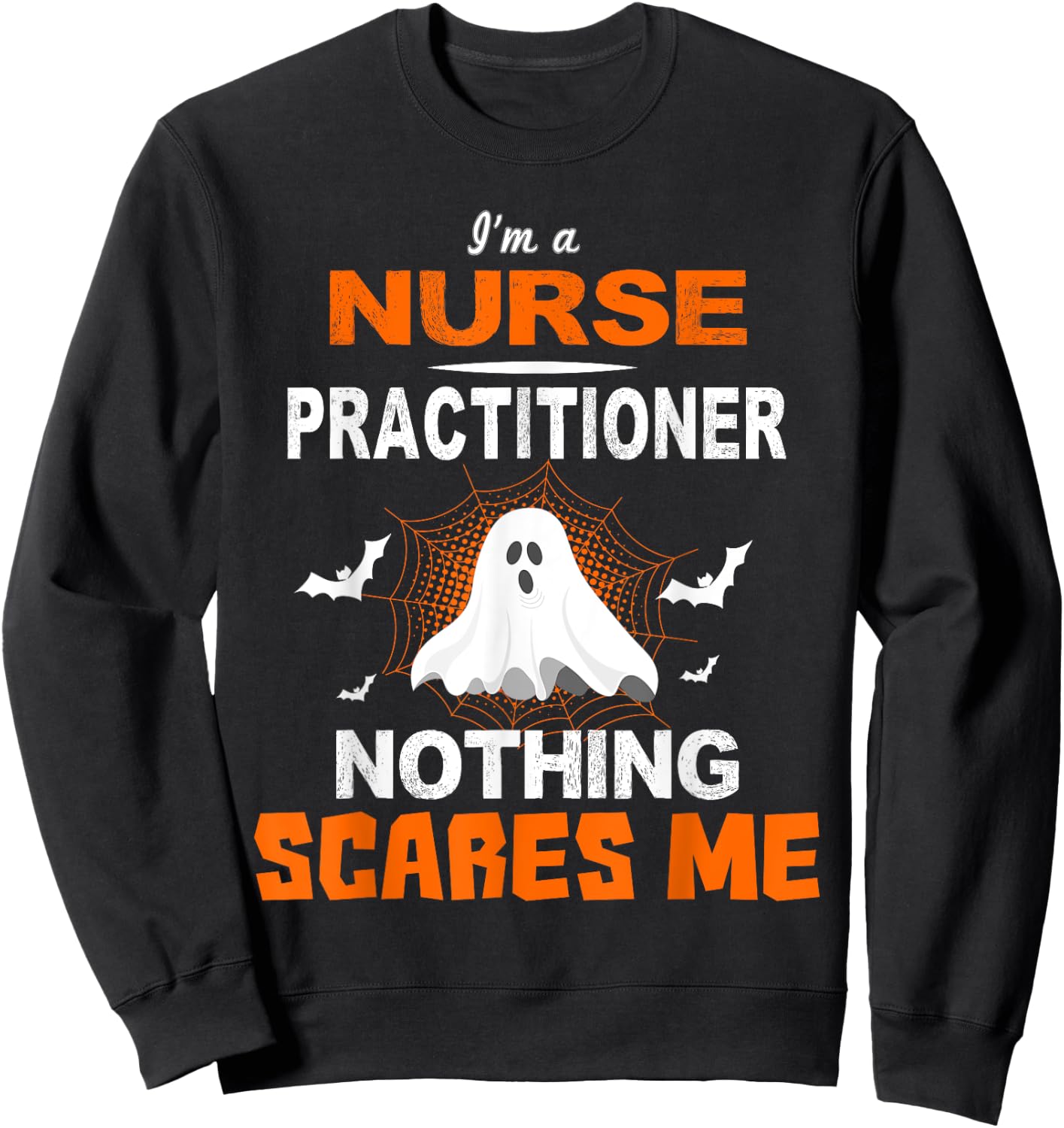 Funny Nurse Practitioner Shirt Halloween Nursing Gift Sweatshirt - Sweatshirt | Black