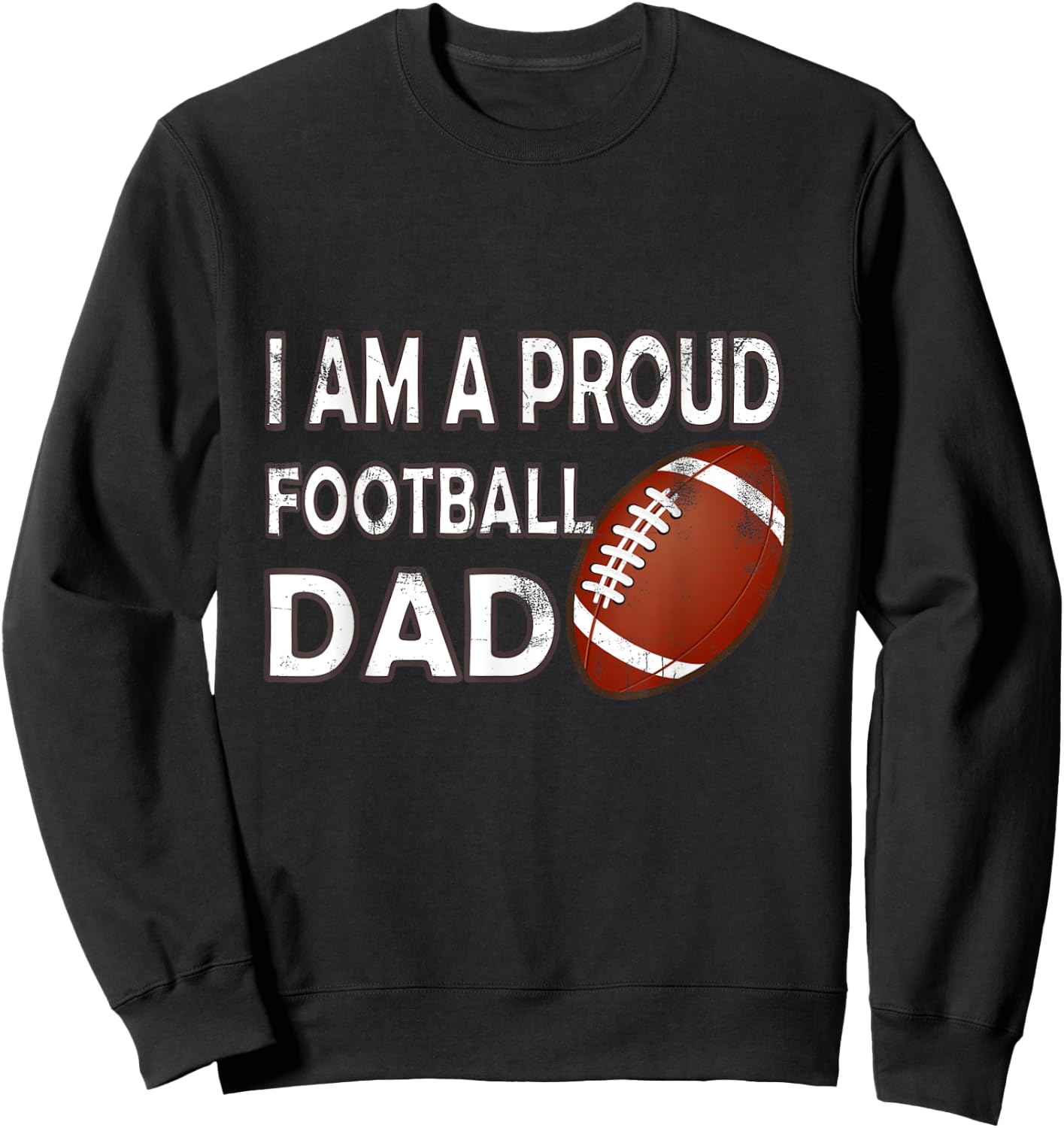 Proud Football Dad Shirt Funny Foodball Father Sweatshirt - Sweatshirt | Black