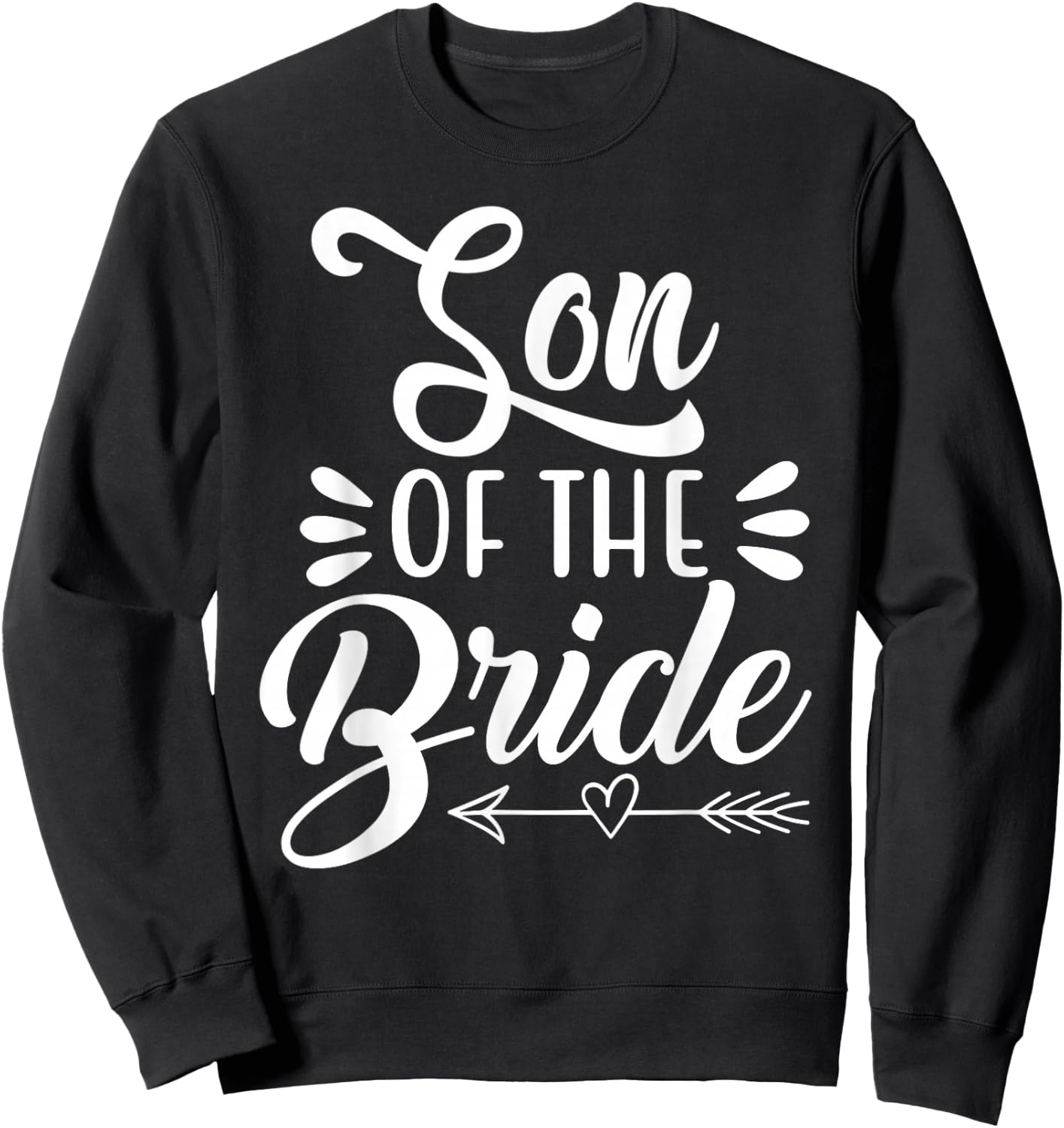Son Of The Bride Wedding Party Family Bridal Shower Groom Sweatshirt - Sweatshirt | Black