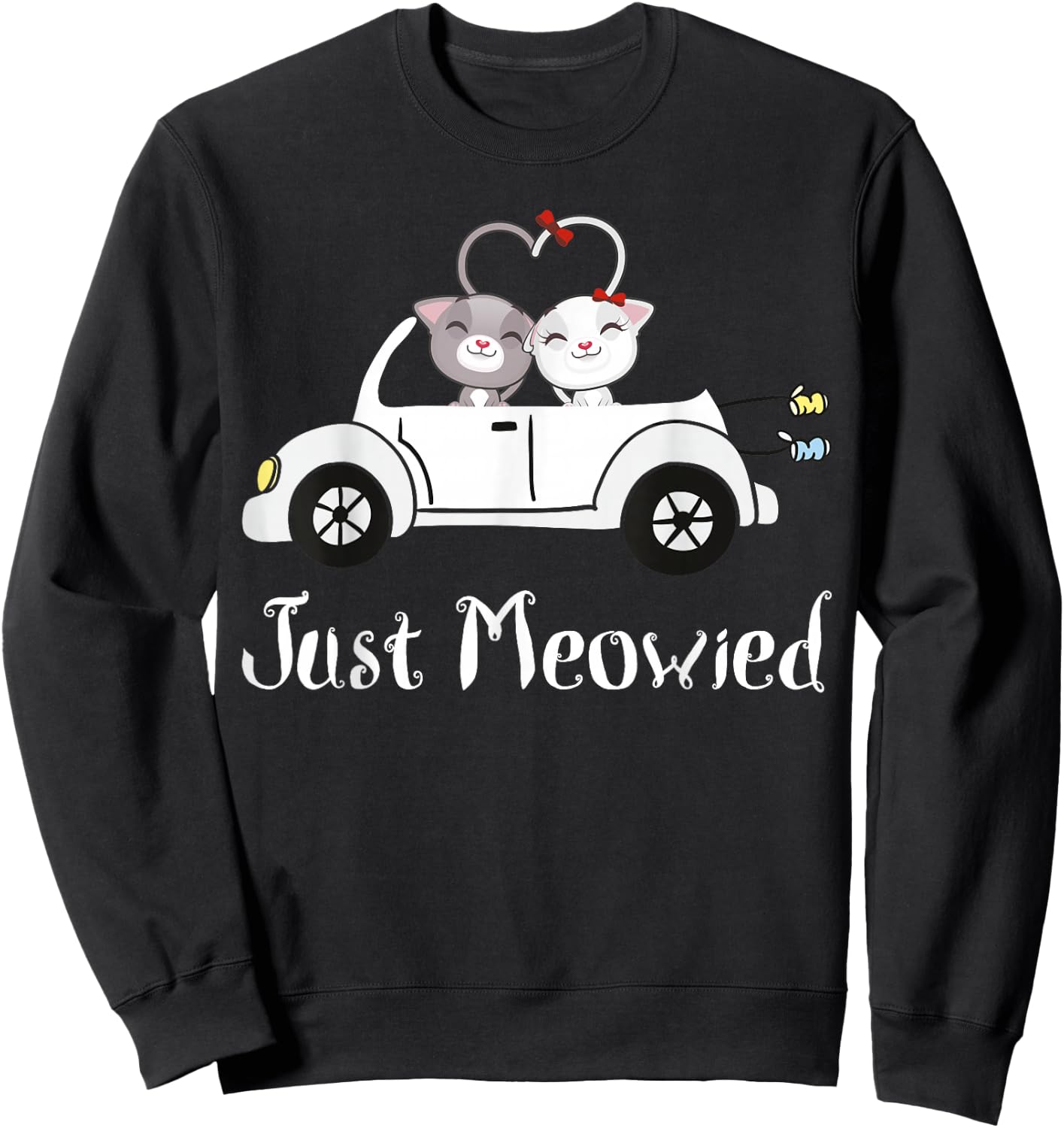 Just Meowied Novelty & Newlywed Gift Sweatshirt - Sweatshirt | Black