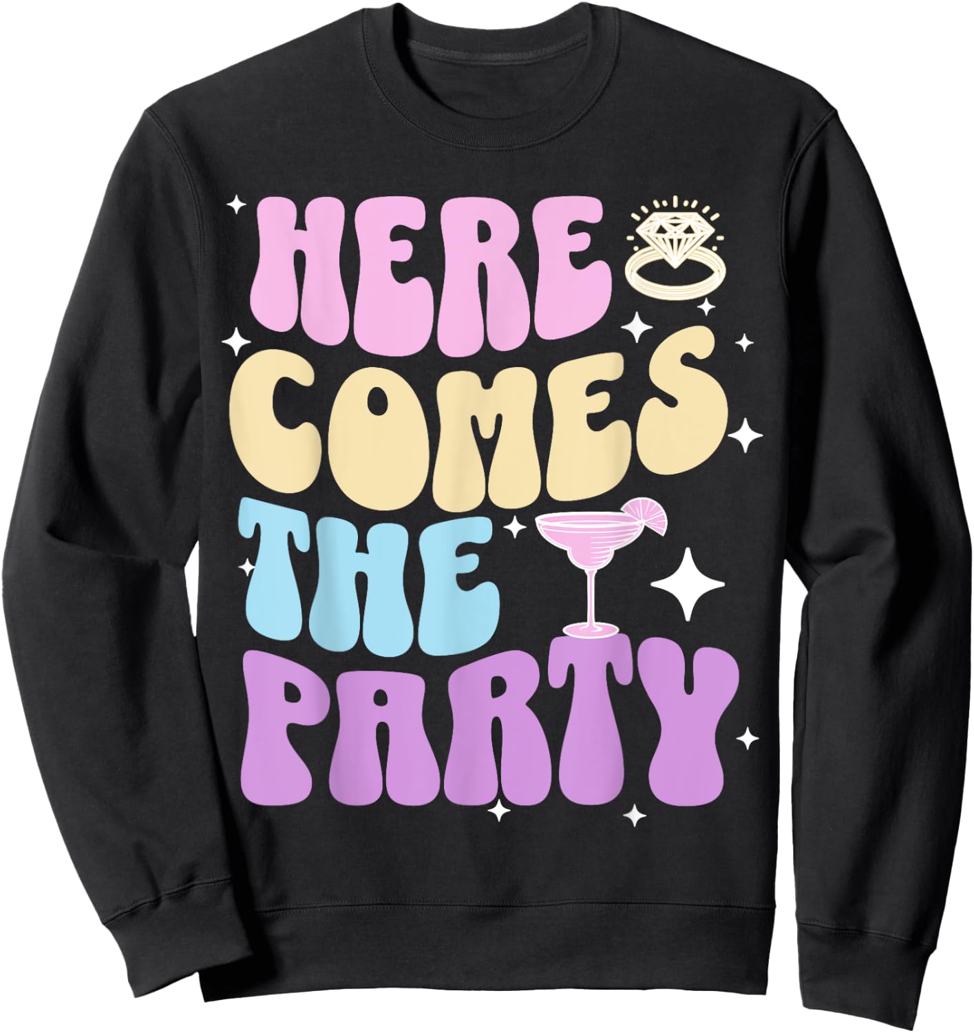 Bachelorette Party Here Comes The Party Bride Bridal Shower Sweatshirt - Sweatshirt | Black