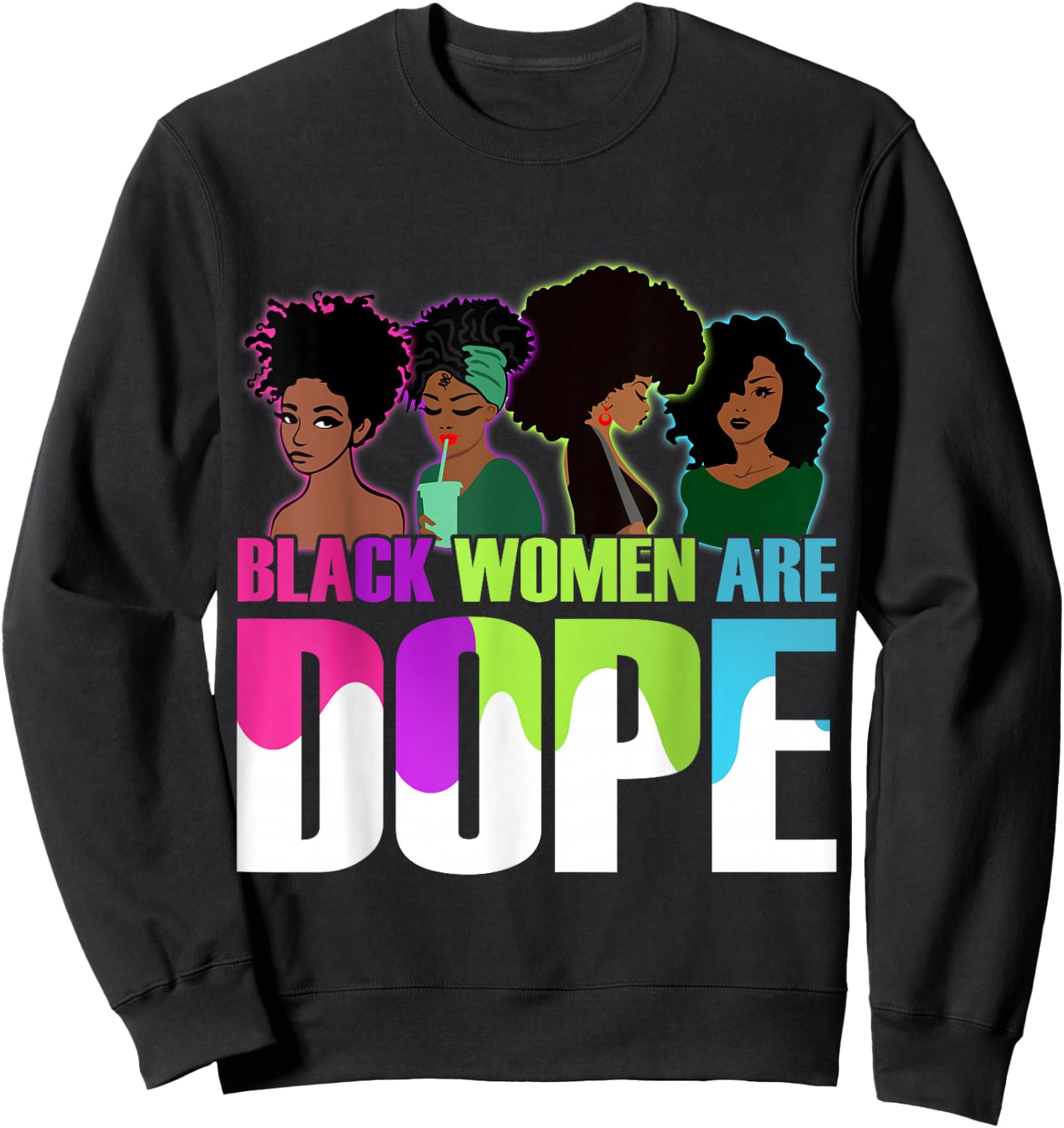 Black Women Are Dope Pride Black History Month Sweatshirt - Sweatshirt | Black