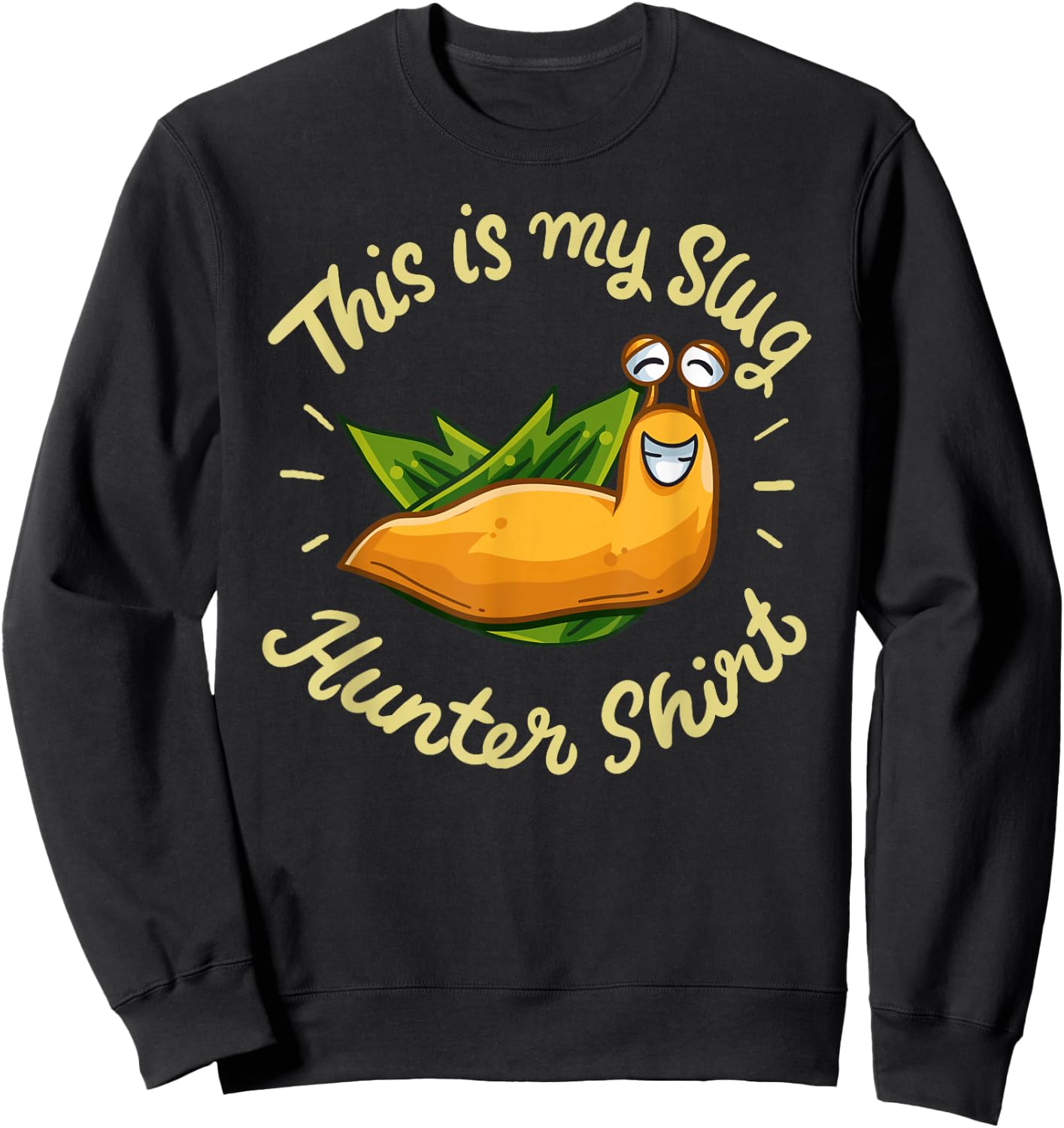 Hilarious Gardener Gag Gift This Is My Slug Hunter Sweatshirt - Sweatshirt | Black