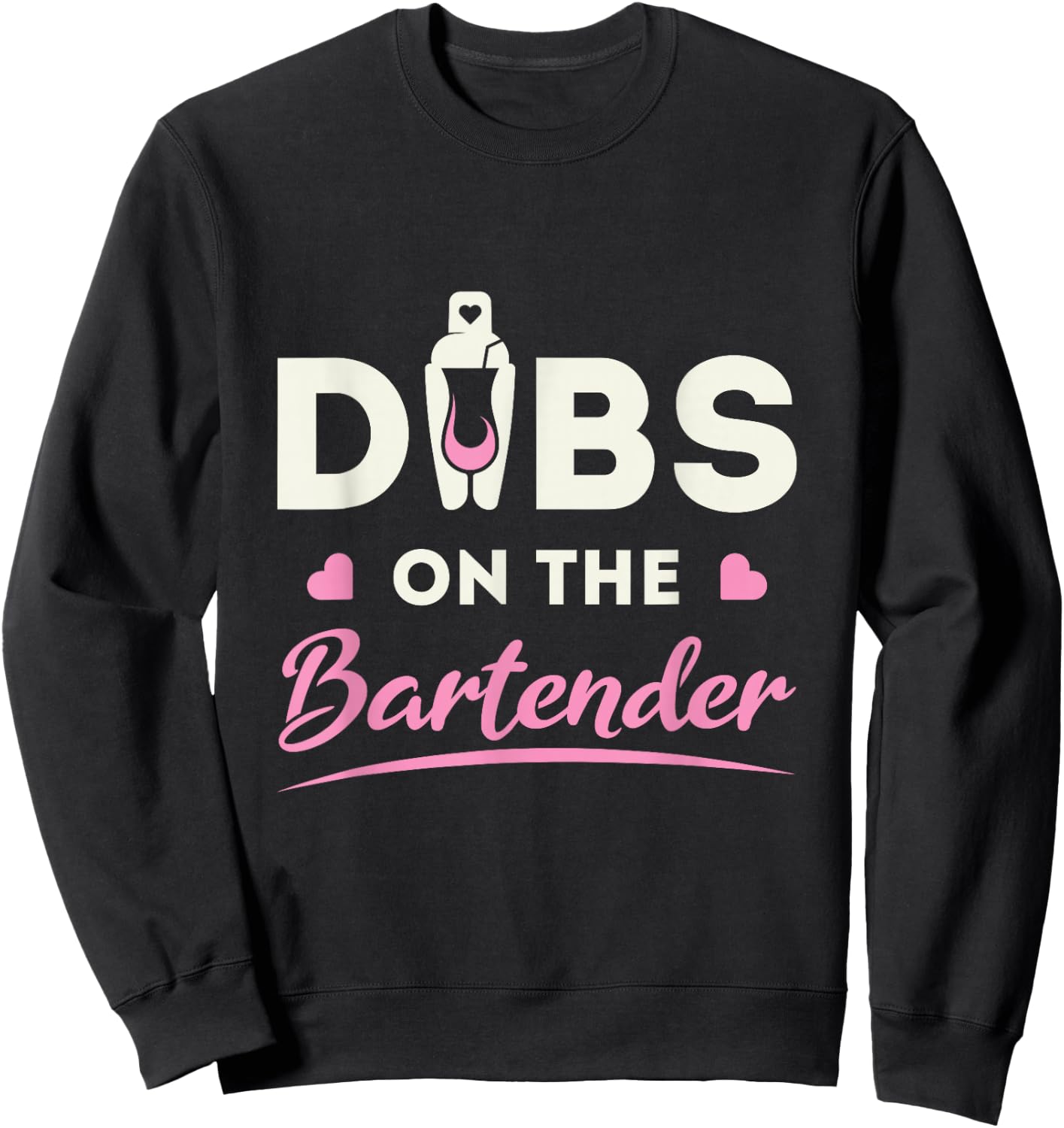 Dibs on the Bartender Wife Barkeeper Girlfriend Fiance Sweatshirt - Sweatshirt | Black