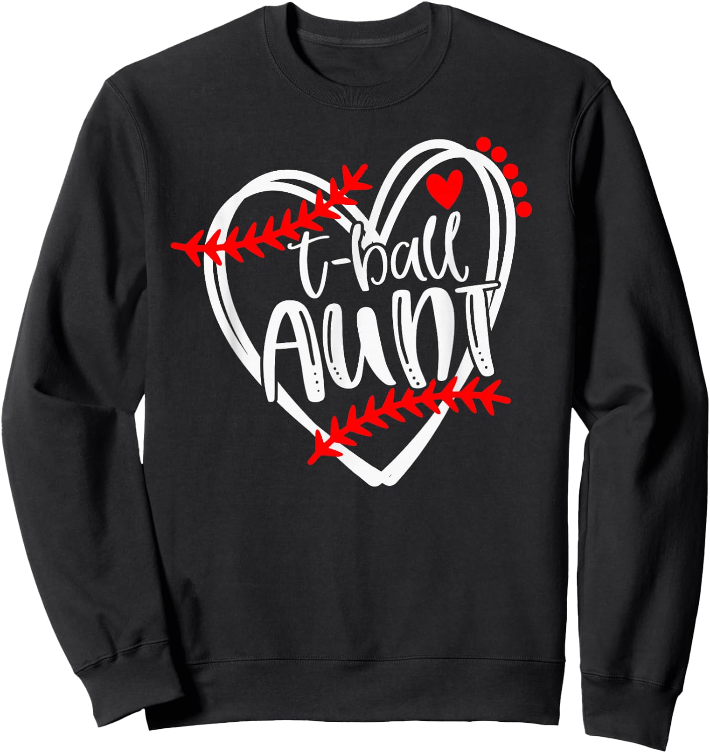 Tball AUNT, T ball , Girls T-ball Shirt Sweatshirt - Sweatshirt | Black