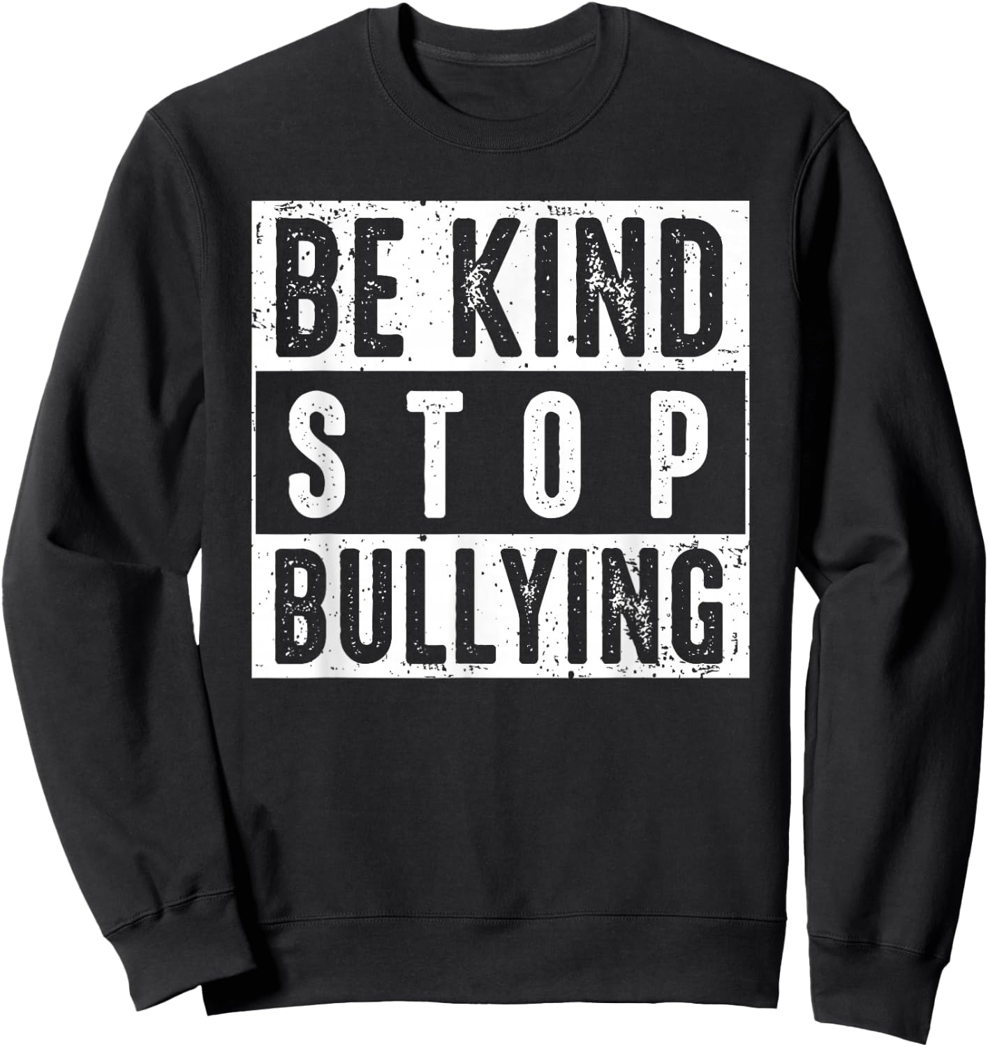 Be Kind and Stop Bullying Anti Bullying Awareness Sweatshirt - Sweatshirt | Black