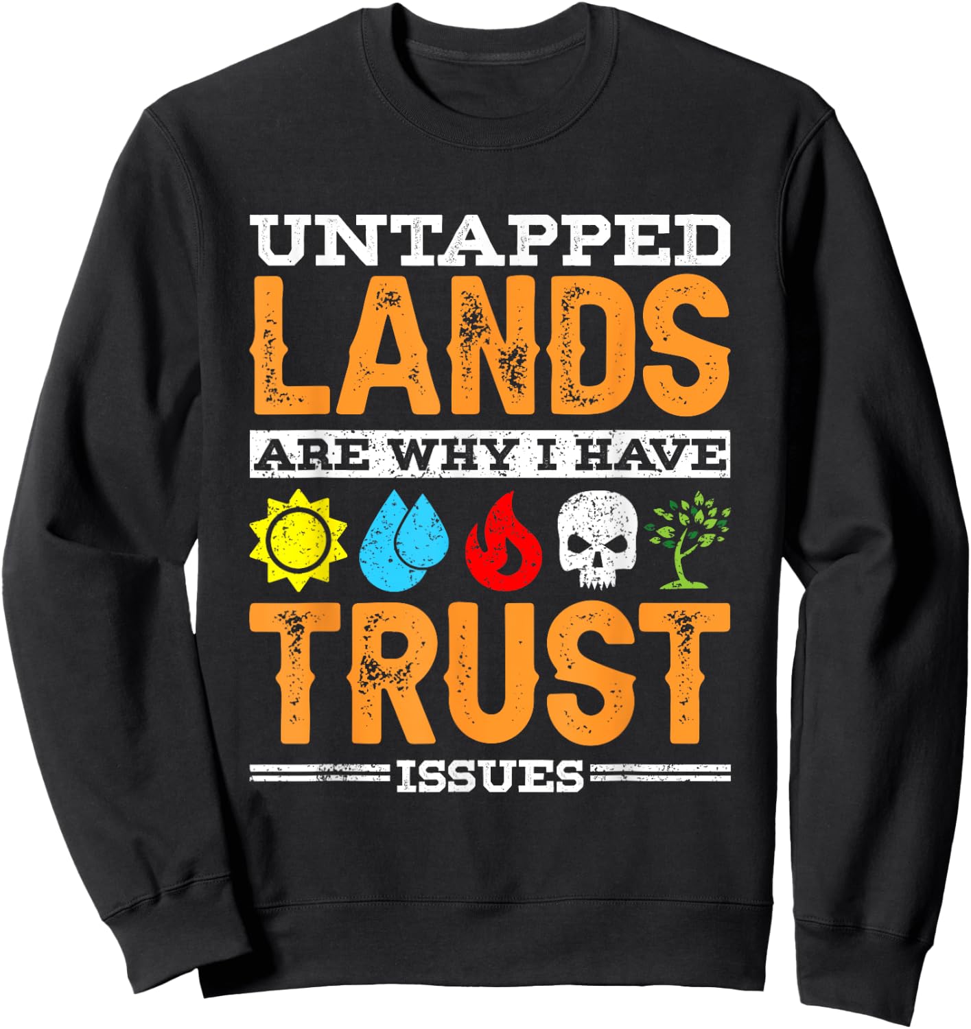 Untapped Lands Trust Issues Funny Magic Geek TCG Sweatshirt - Sweatshirt | Black