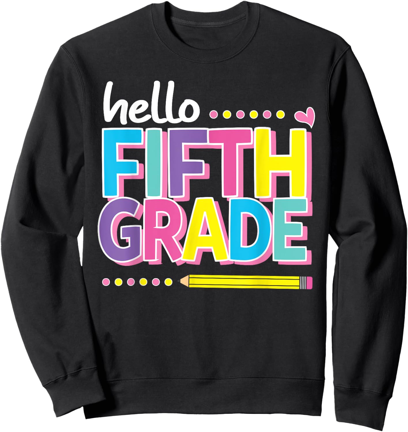 Hello Fifth 5th Grade First Day Back to School Teacher Girls Sweatshirt - Sweatshirt | Black