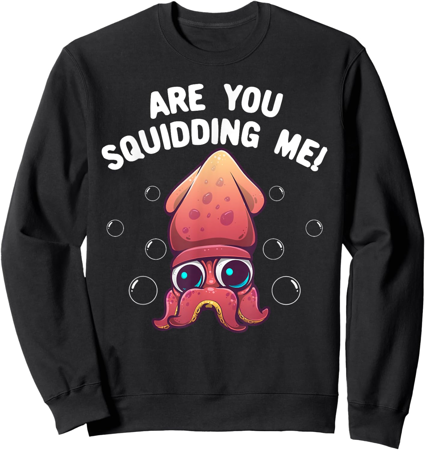 Funny Squid Design For Kids Men Women Octopus Humor Lovers Sweatshirt - Sweatshirt | Black