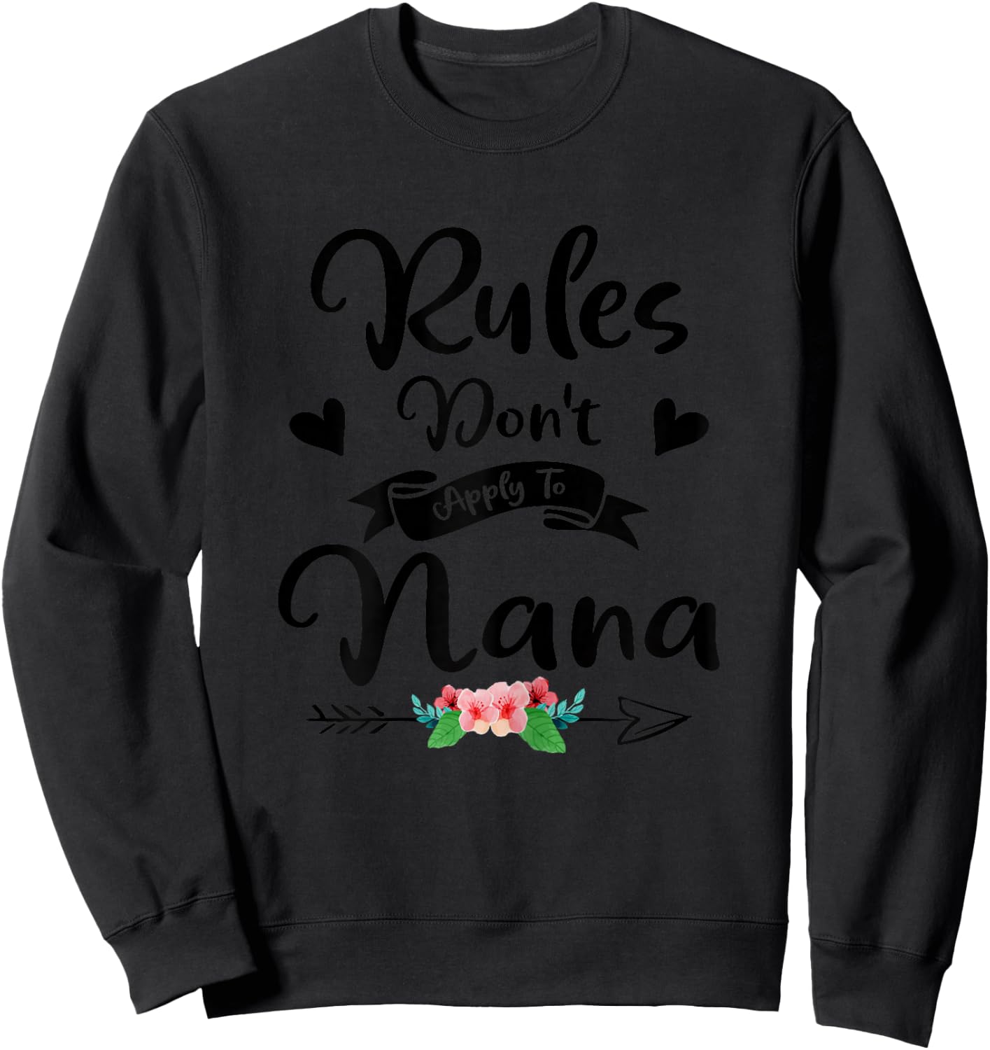 Grandma 2020 Rules Don't Apply to Nana Mothers Day Gift Sweatshirt - Sweatshirt | Black