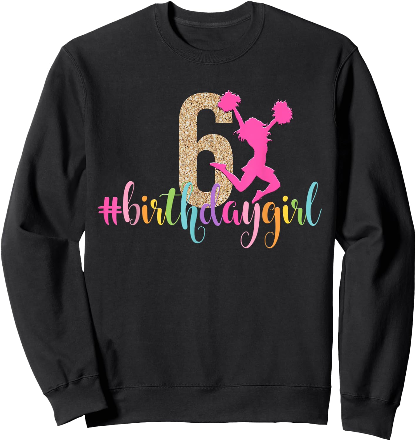 6th Birthday Girl Cheerleader Rainbow Cheerleading Sweatshirt - Sweatshirt | Black