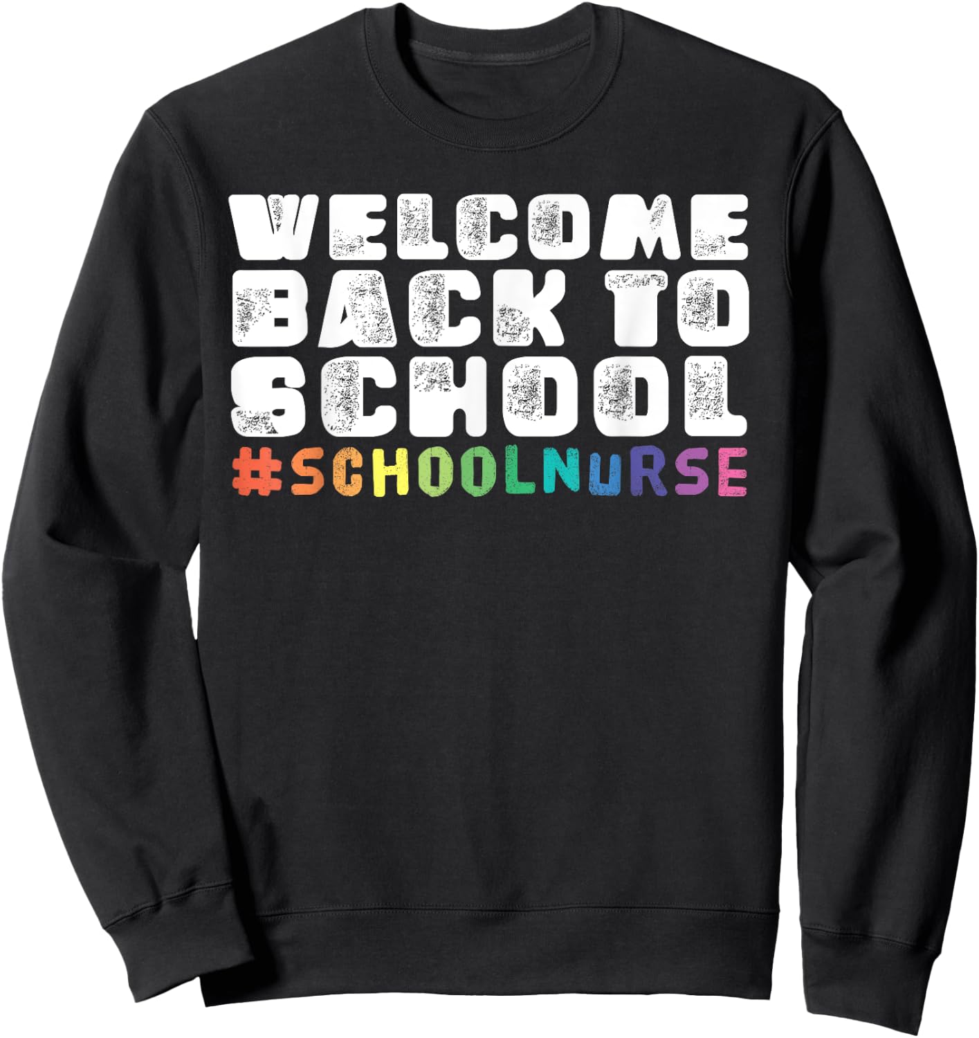 School Nurse Welcome Back To School Sweatshirt - Sweatshirt | Black