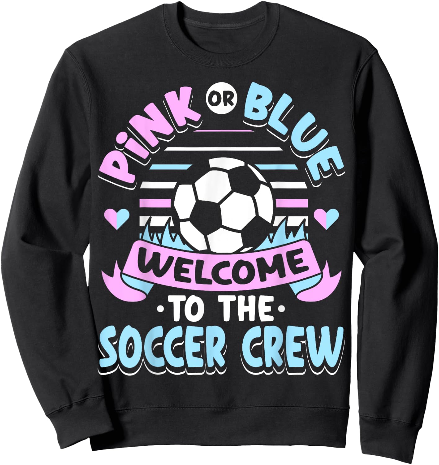 Pink or Blue Welcome to the Soccer Crew Gender Reveal Party Sweatshirt - Sweatshirt | Black