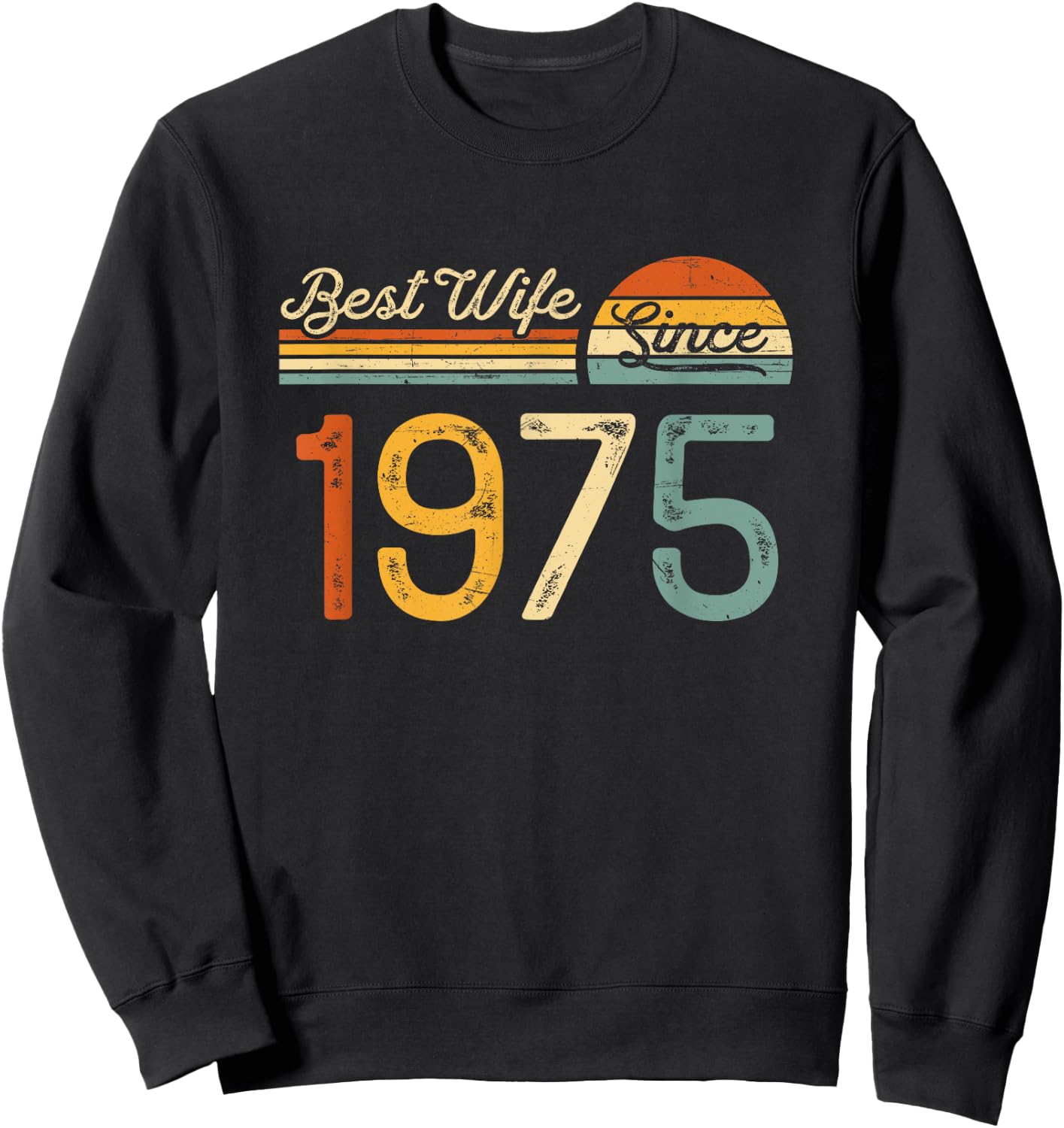 50th wedding anniversary - Best Wife Since 1975 50 years Sweatshirt - Sweatshirt | Black