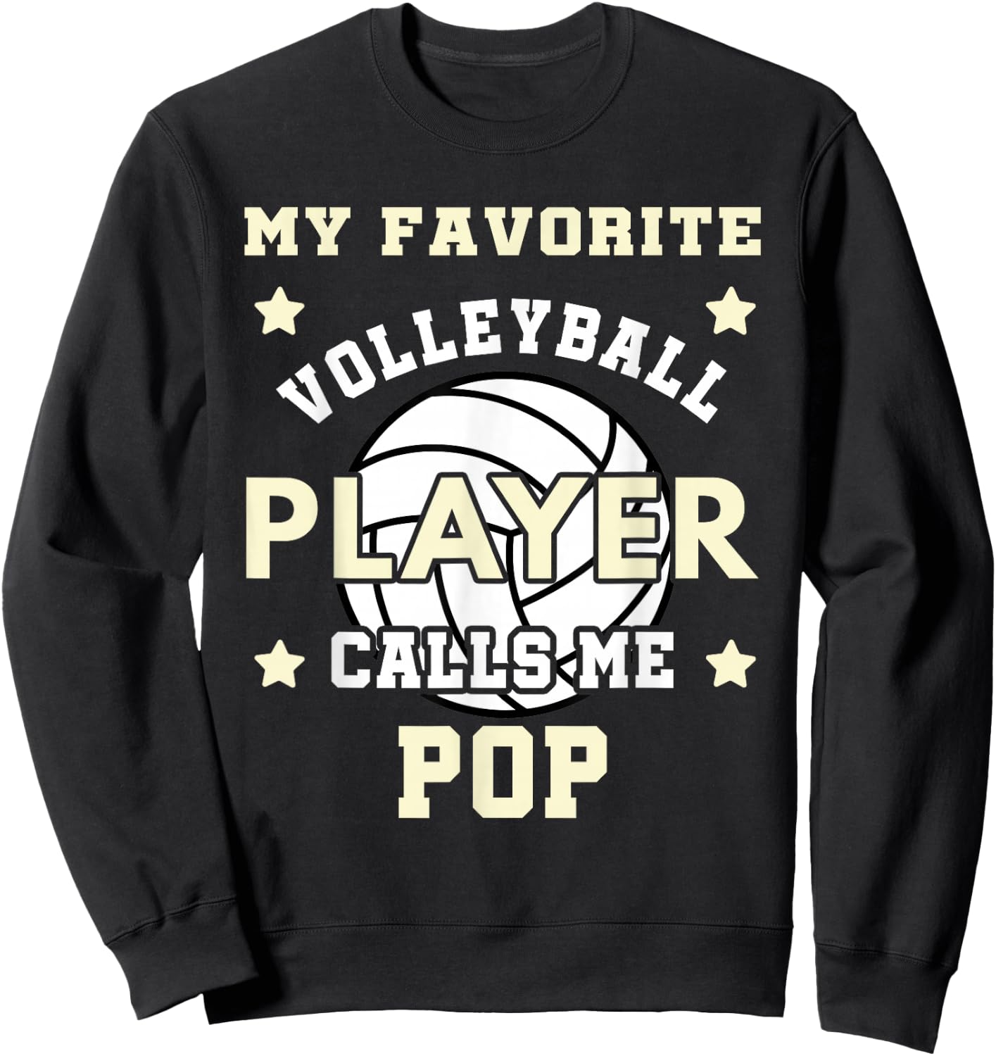 My Favorite Volleyball Player Calls Me Pop Sweatshirt - Sweatshirt | Black