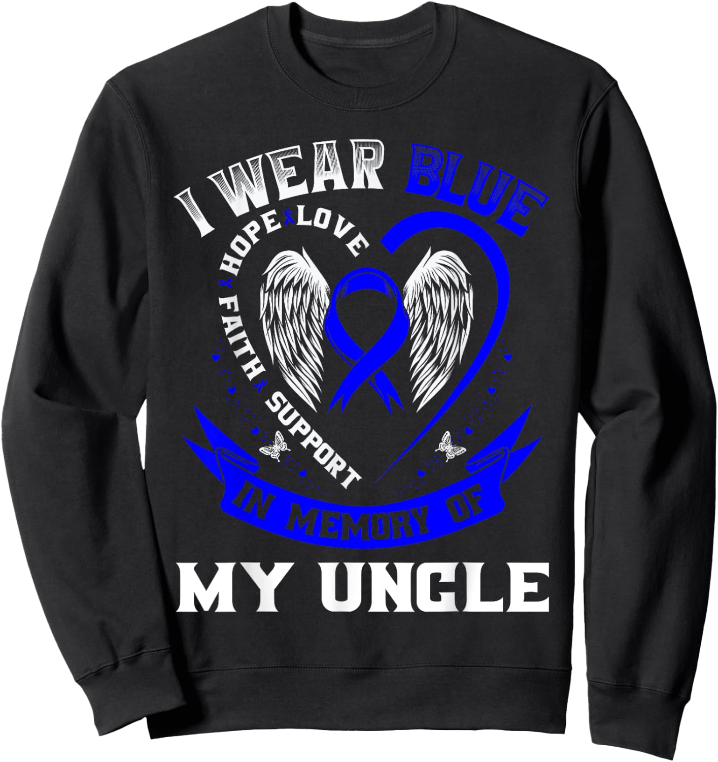 I Wear Blue In Memory Of My Uncle Colon Cancer Awareness Sweatshirt - Sweatshirt | Black