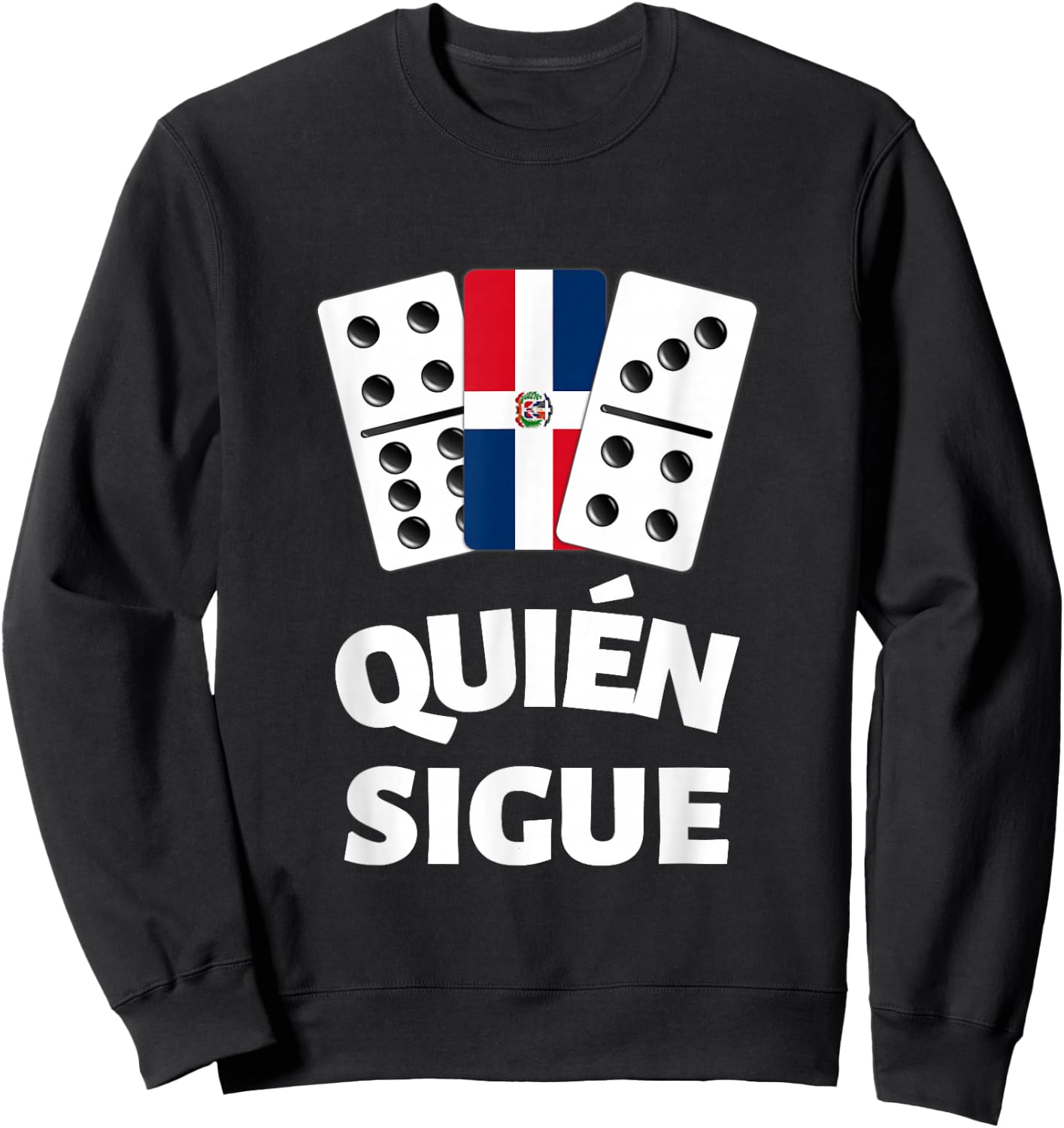Dominican Republic Flag Dominoes Domino Train Quien Sique Sweatshirt - Sweatshirt | Black