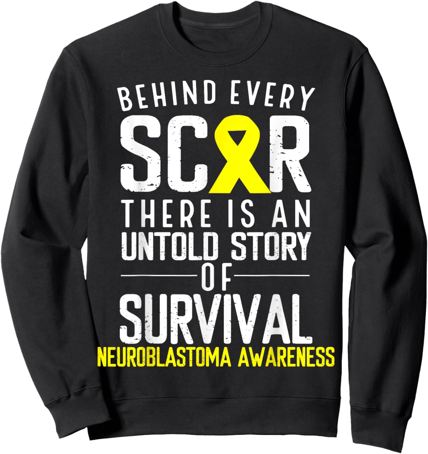 Yellow Ribbon Behind Every Scar Neuroblastoma Awareness Sweatshirt - Sweatshirt | Black