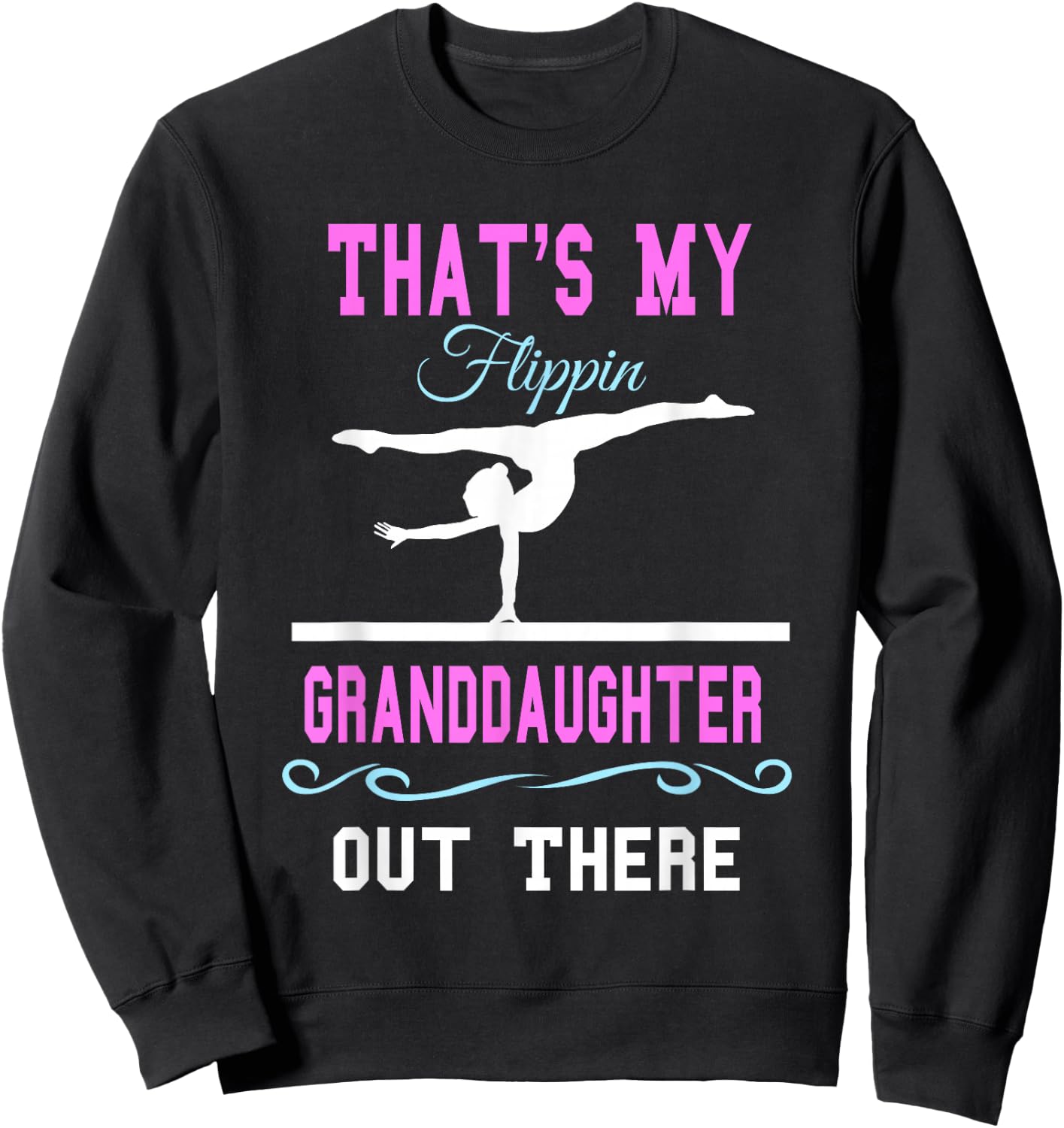 Gymnastics Grandma Thats My Flippin Granddaughter Out There Sweatshirt - Sweatshirt | Black