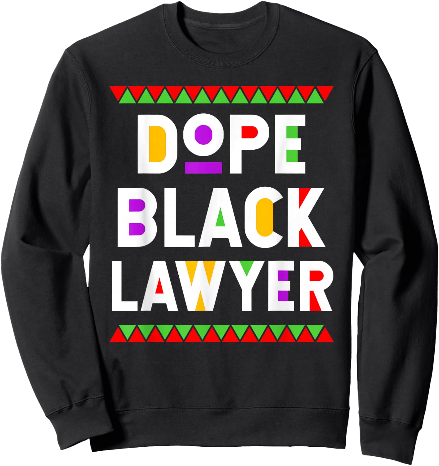 Dope Black Lawyer African American Job Proud Profession Sweatshirt - Sweatshirt | Black
