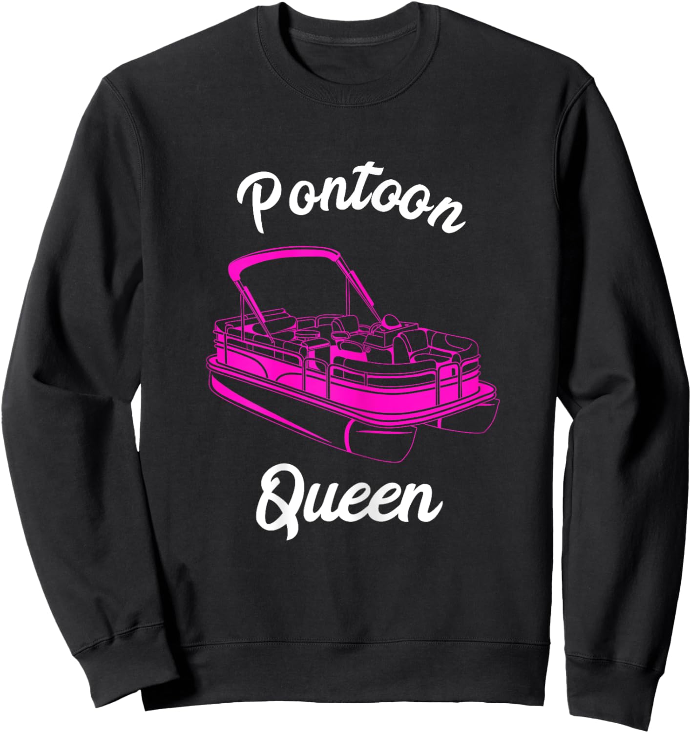 Pontoon Queen Pontoon Captain Pontooning Party Speed Boating Sweatshirt - Sweatshirt | Black