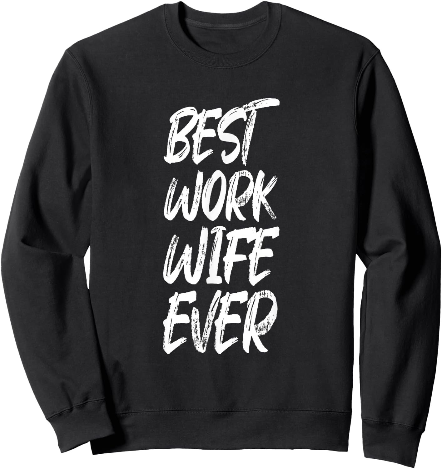 Best Work Wife Ever - Office Humor Sweatshirt - Sweatshirt | Black