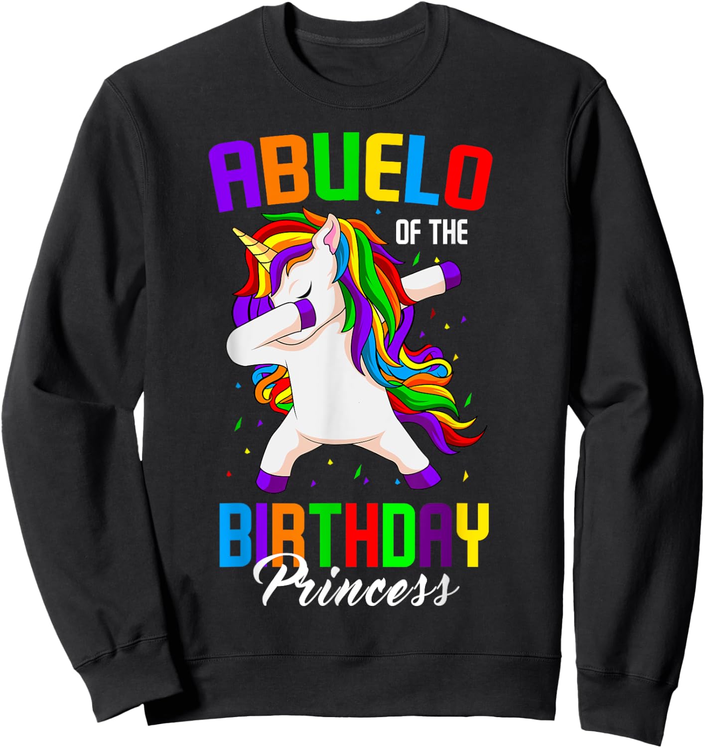 Abuelo of the Birthday Princess Unicorn Dabbing Bday Party Sweatshirt - Sweatshirt | Black