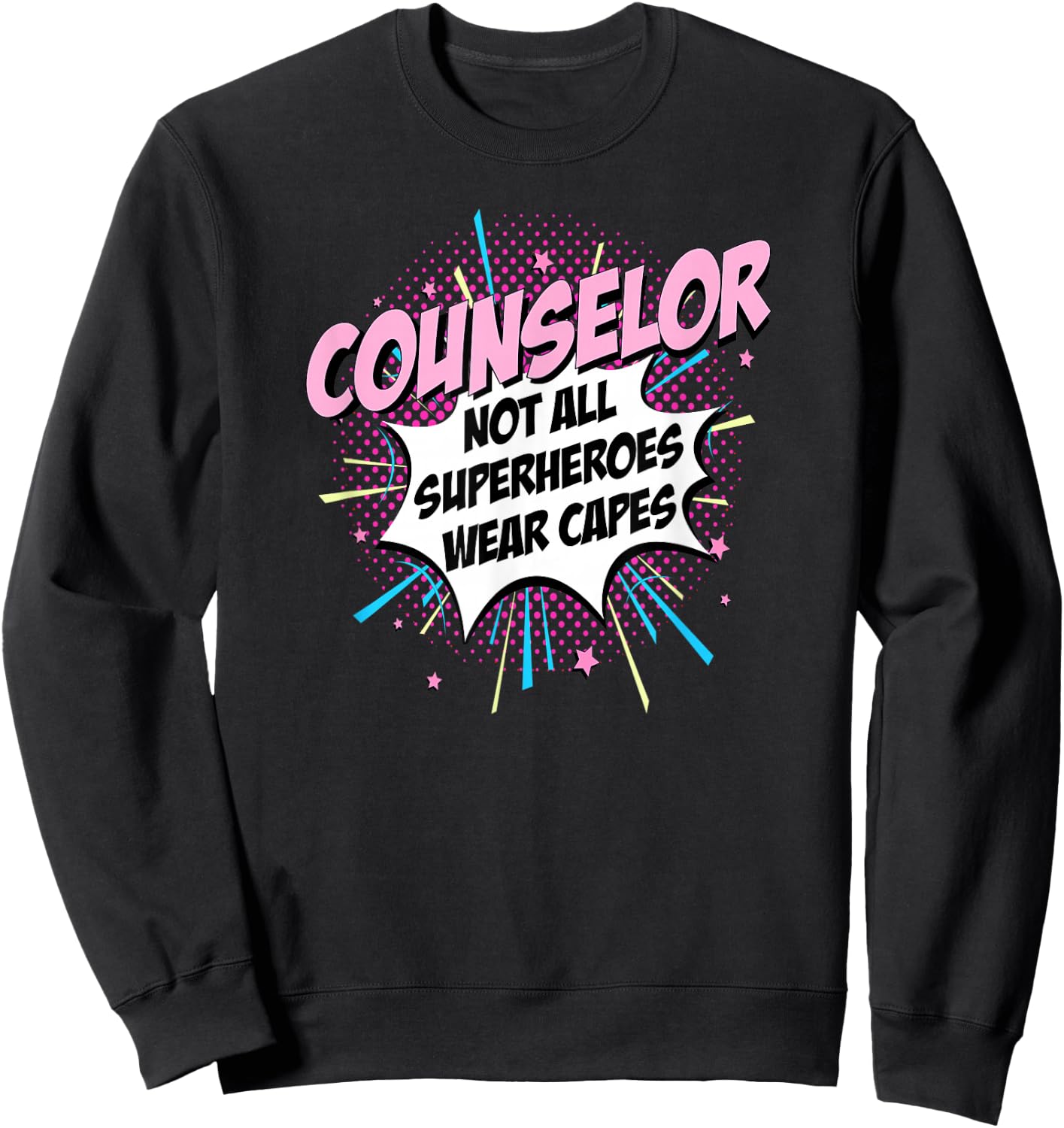 Counselor Superhero Shirt Fun Comic Gifts Idea Sweatshirt - Sweatshirt | Black