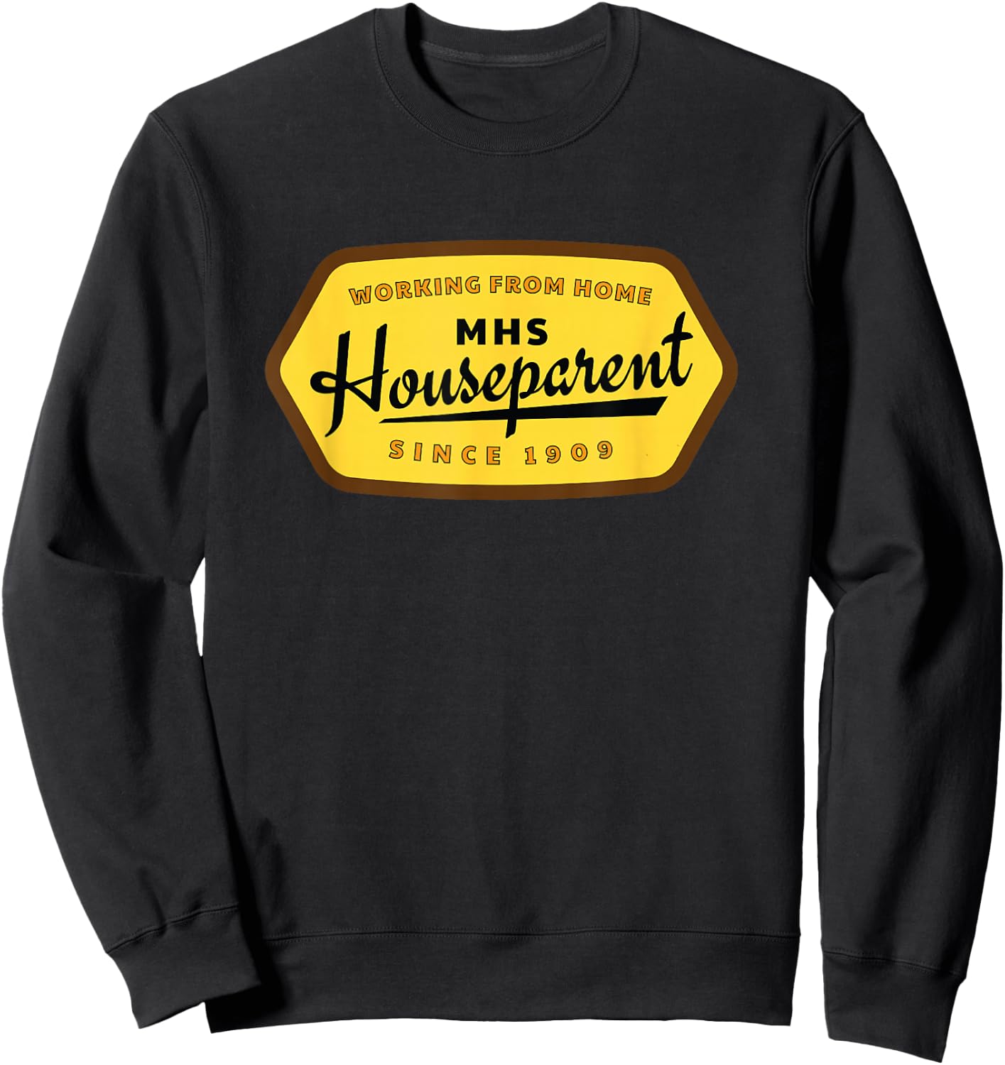 Houseparent Working From Home Housefather Housemother MHS Sweatshirt - Sweatshirt | Black