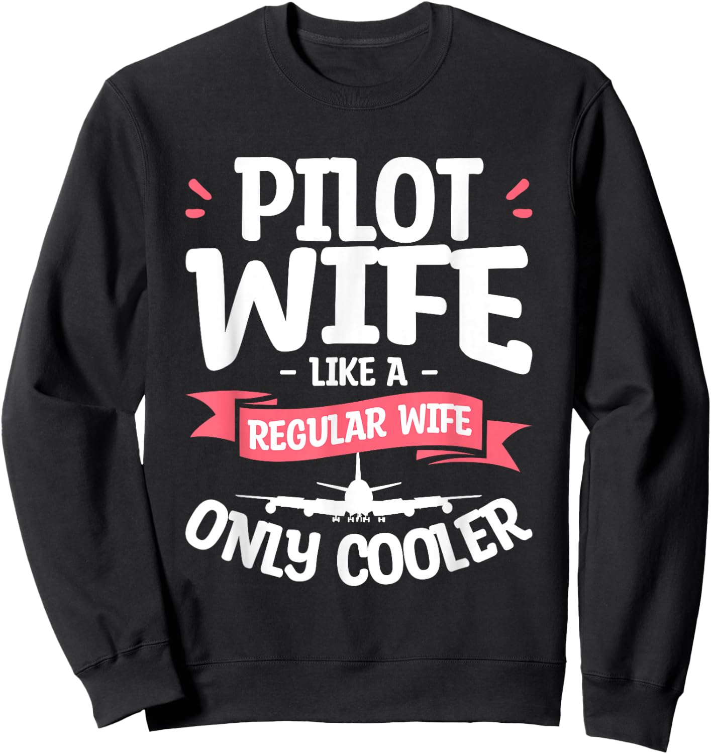 Pilot Wife Like A Regular Wife Only Cooler Aviator Sweatshirt - Sweatshirt | Black