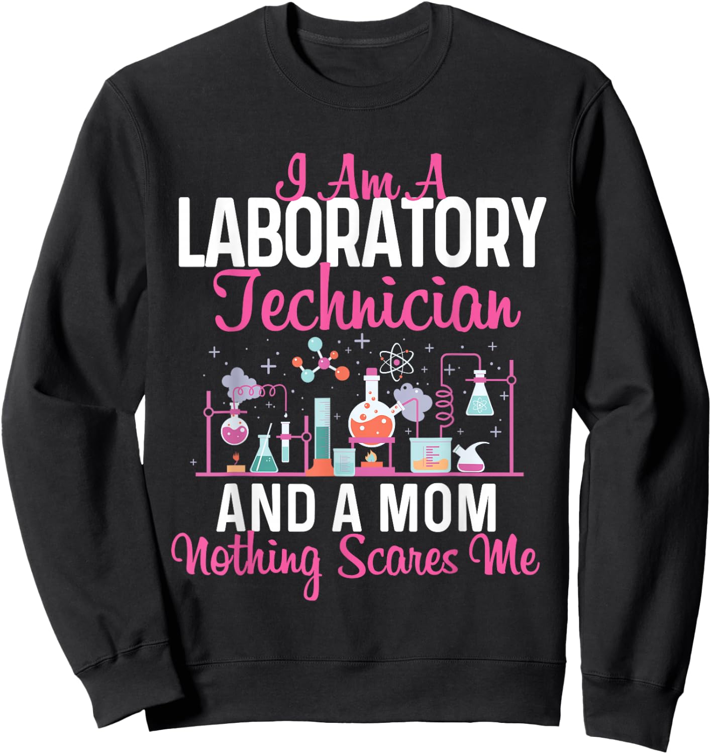 I Am A Laboratory Technician And A Mom - Lab Technologist Sweatshirt - Sweatshirt | Black