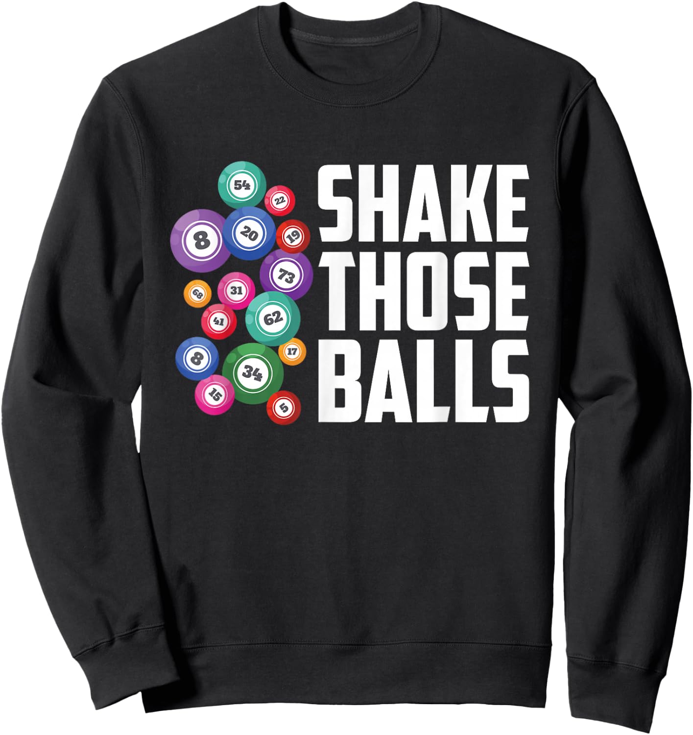 Shake Those Balls Bingo Player Funny Bingo Caller Bingo Sweatshirt - Sweatshirt | Black