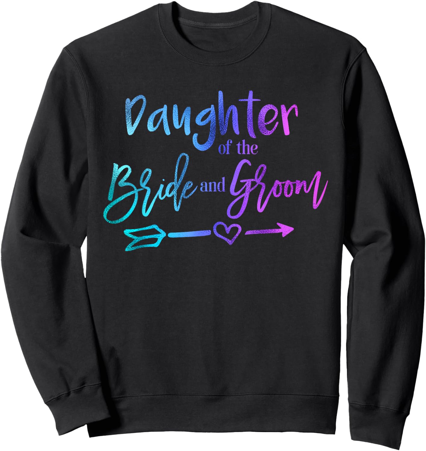 Daughter of the Bride and Groom matching wedding Sweatshirt - Sweatshirt | Black