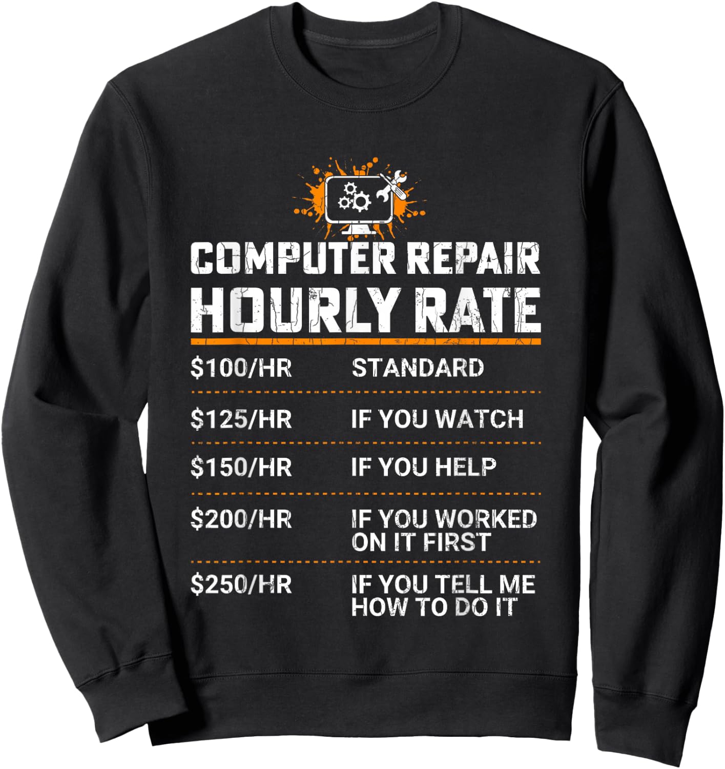 Computer Repair Hourly Rate Funny IT Technician Graphic Sweatshirt - Sweatshirt | Black