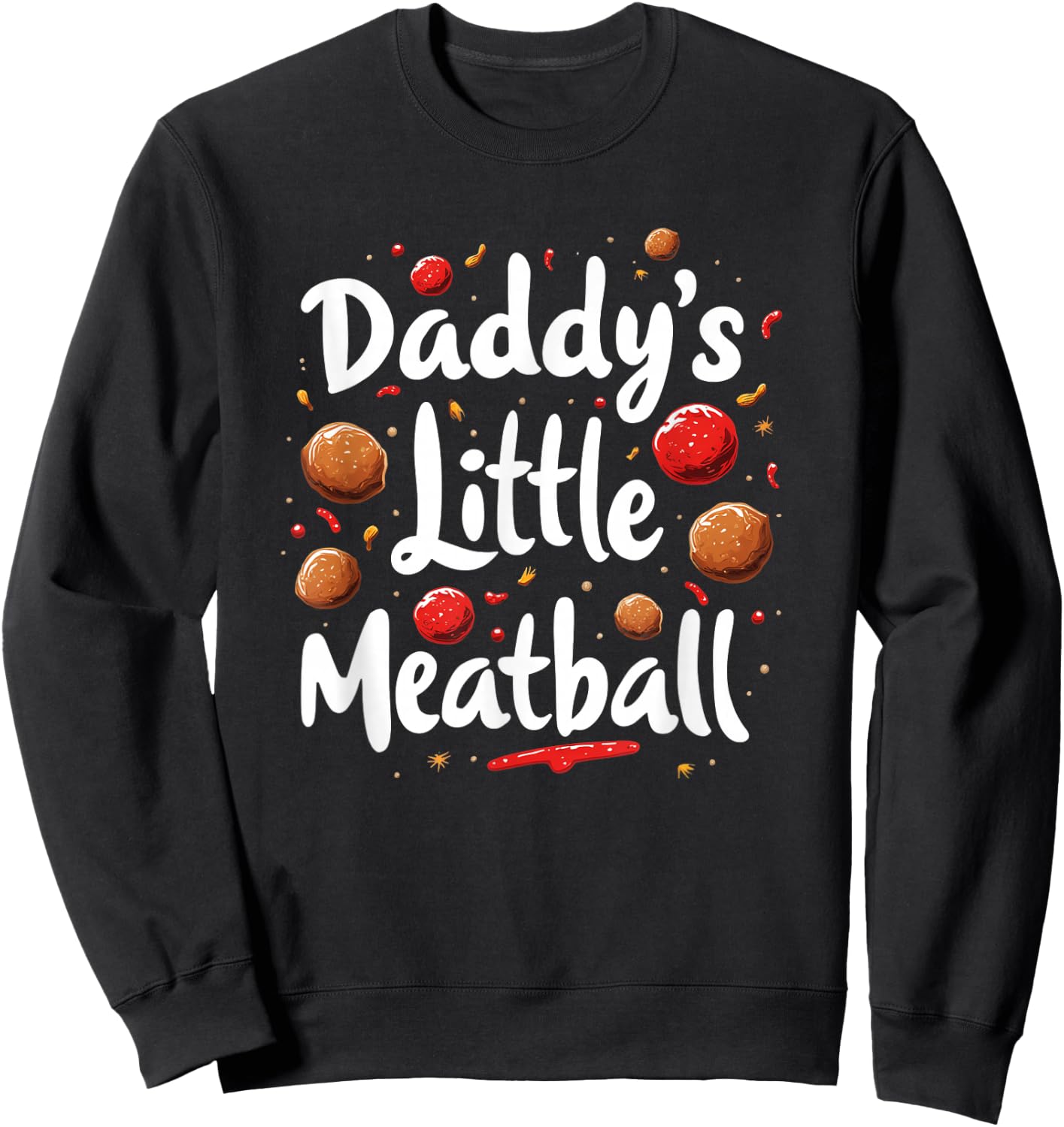 Daddy`s Little Meatball Sweatshirt - Sweatshirt | Black