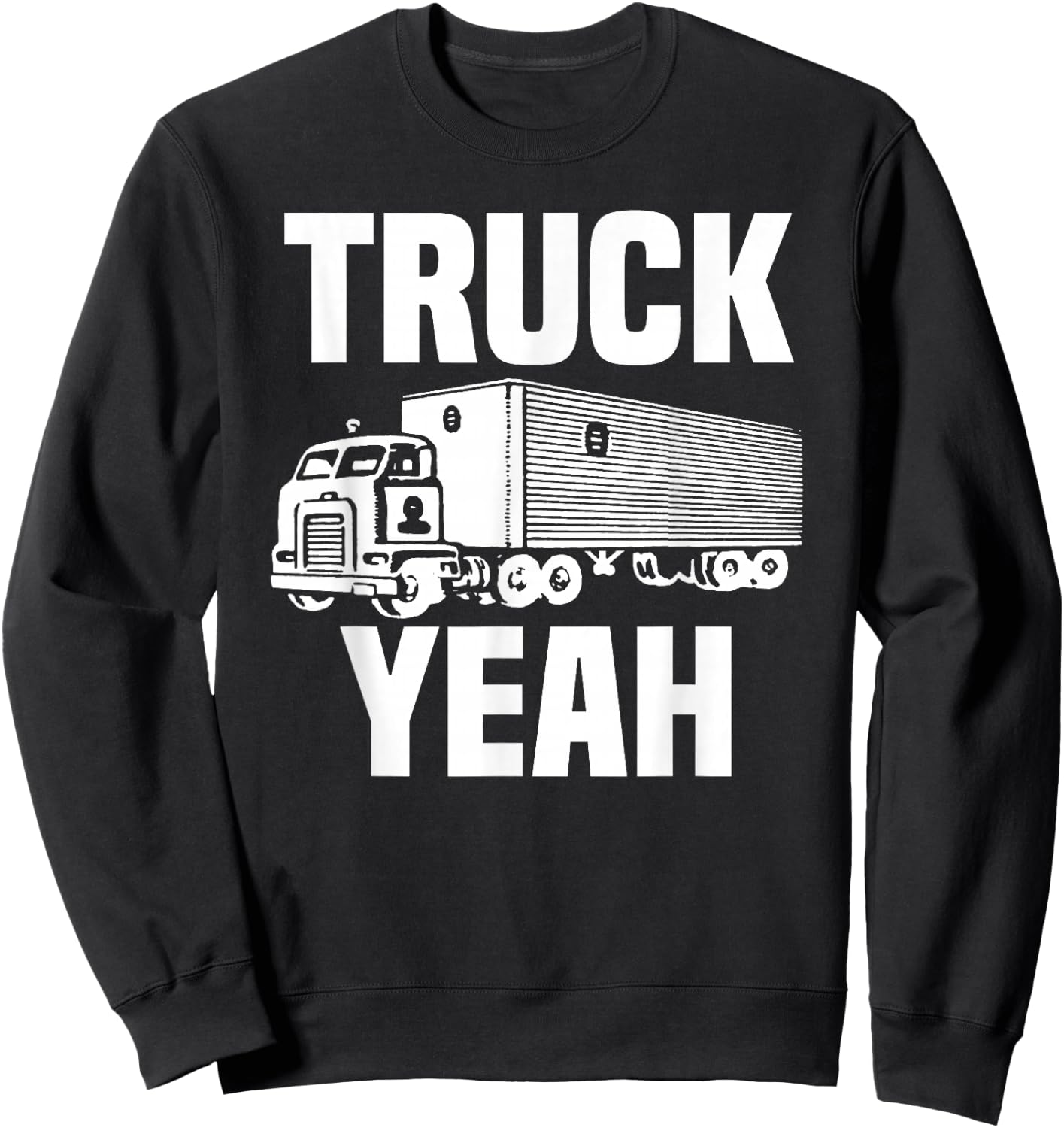 Truck Yeah Shirt Fun Vintage Cab-Over Semi Truck Driver Gift Sweatshirt - Sweatshirt | Black