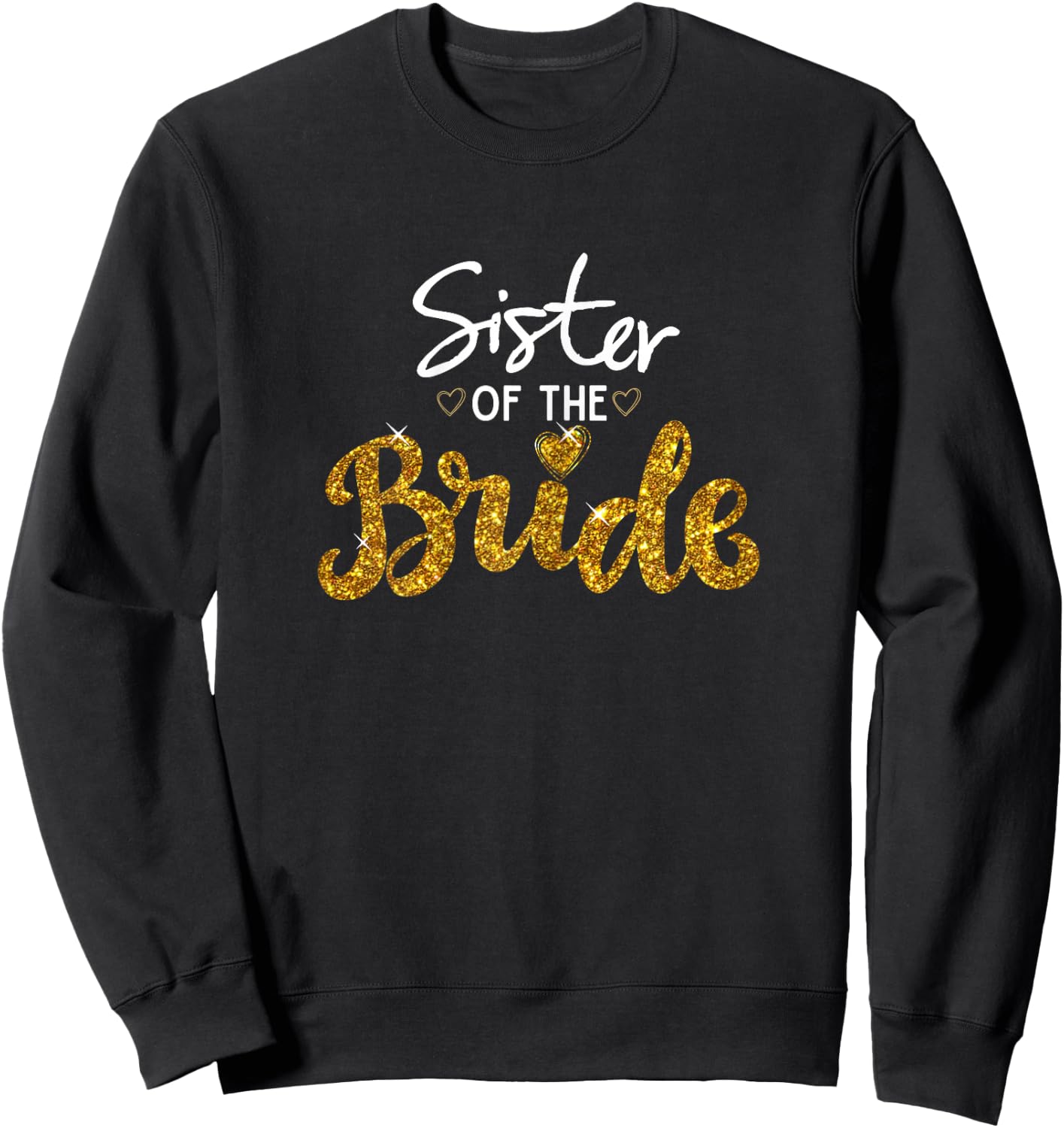 Bridal Party Sister of The Bride Funny Wedding Matching Cute Sweatshirt - Sweatshirt | Black