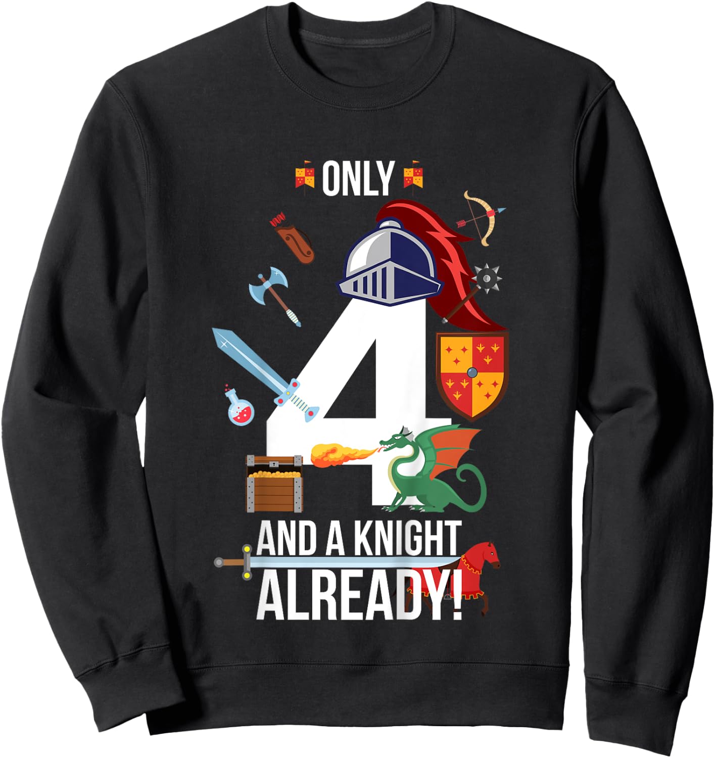 Kids 4th Birthday Boy Funny Quote "Only 4 And A Knight Already" Sweatshirt - Sweatshirt | Black
