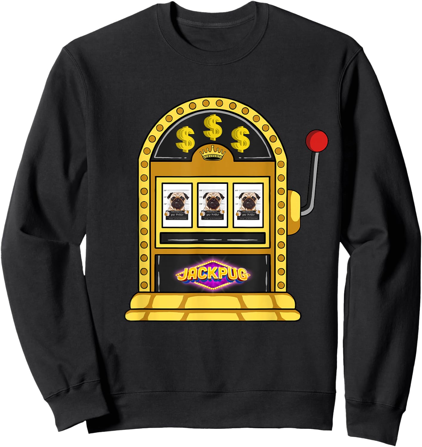 Las Vegas Slot Machine Casino Design Pug Lover Jackpot Sweatshirt - Sweatshirt | Black