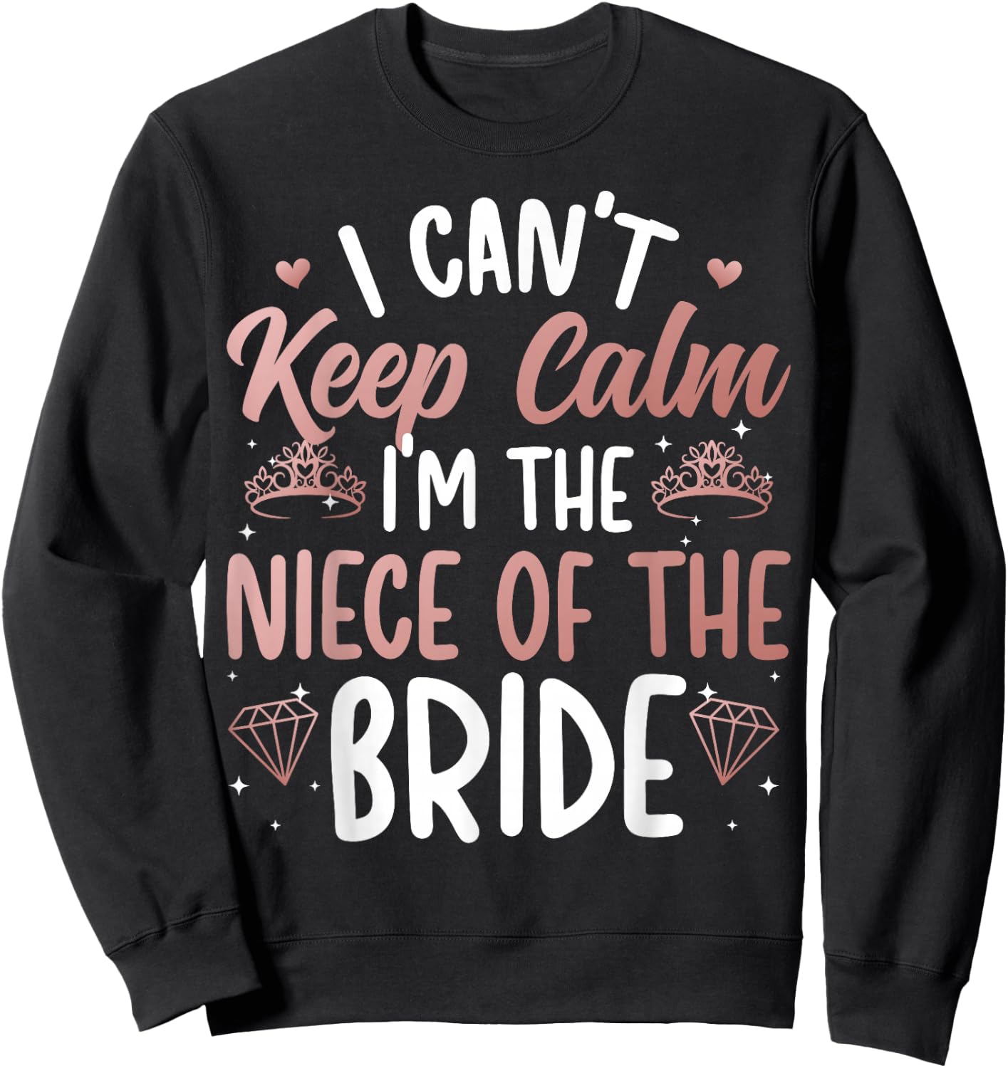 I'm The Niece Of The Bride Niece Funny Bride's Niece Sweatshirt - Sweatshirt | Black