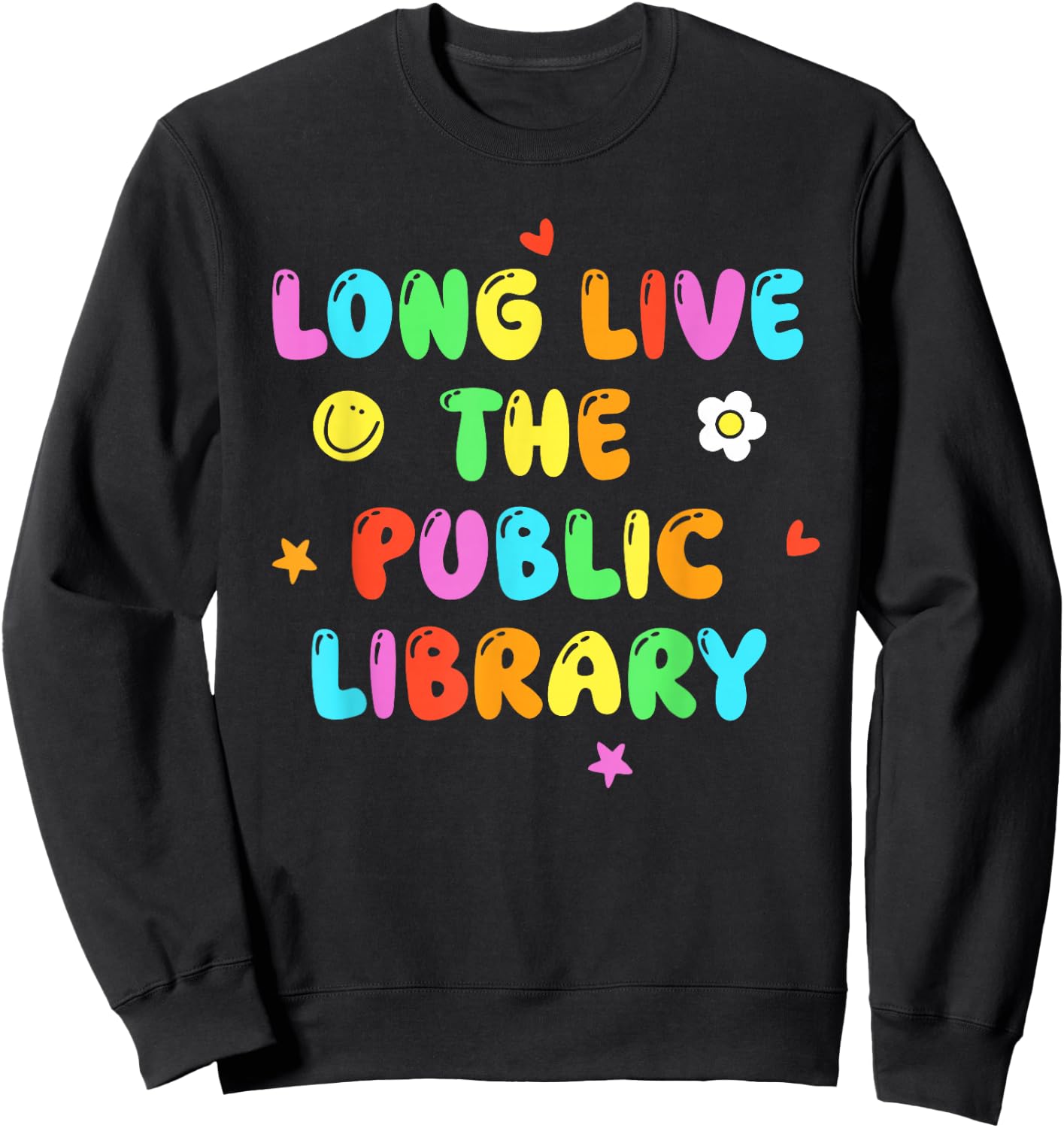 Long Live The Public Library Bookish Design Sweatshirt - Sweatshirt | Black
