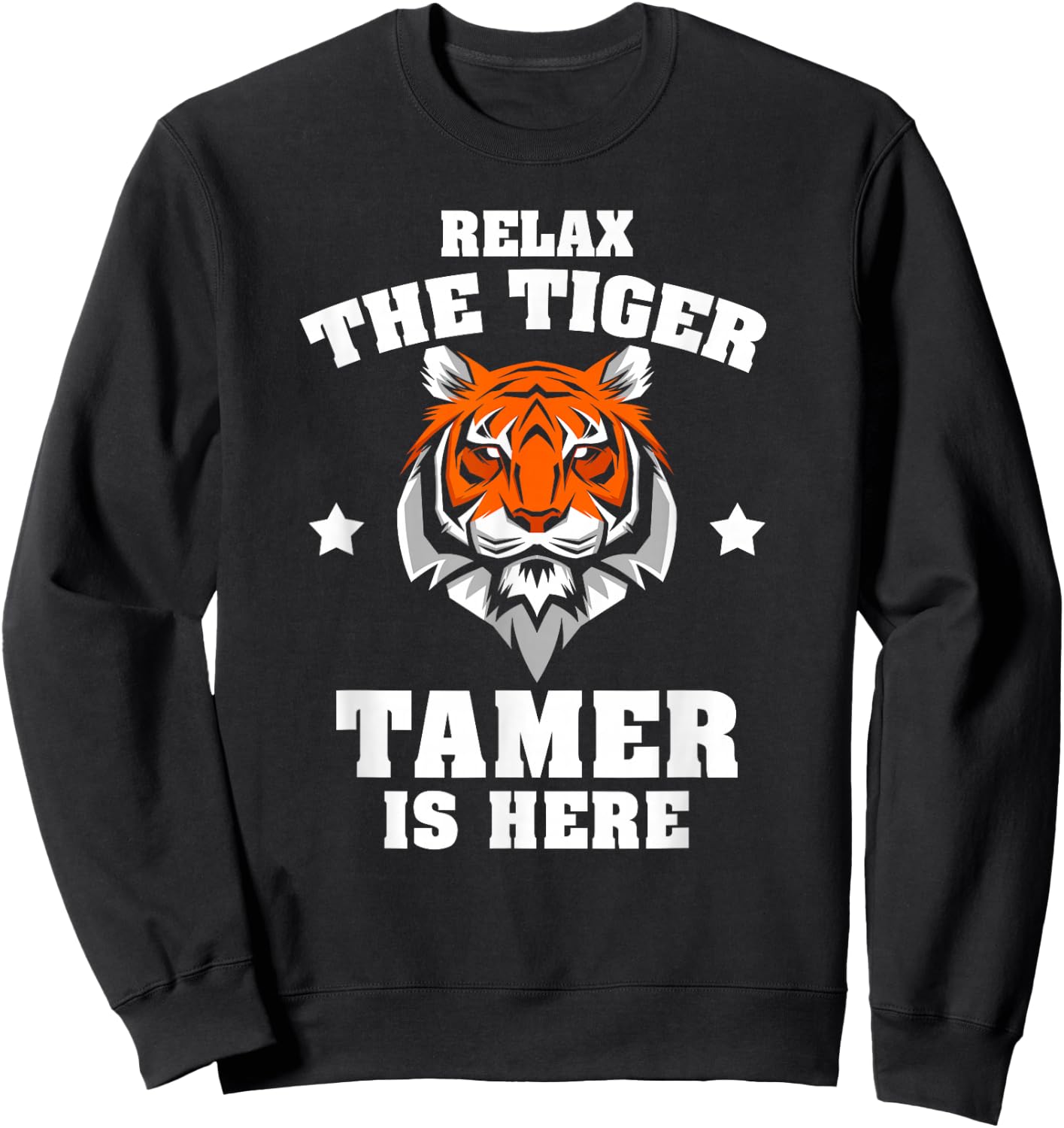 Carnival Wild Cat Trainer Merch Tiger Tamer Is Here Funny Animal Circus Ringmaster Act Sweatshirt - Sweatshirt | Black