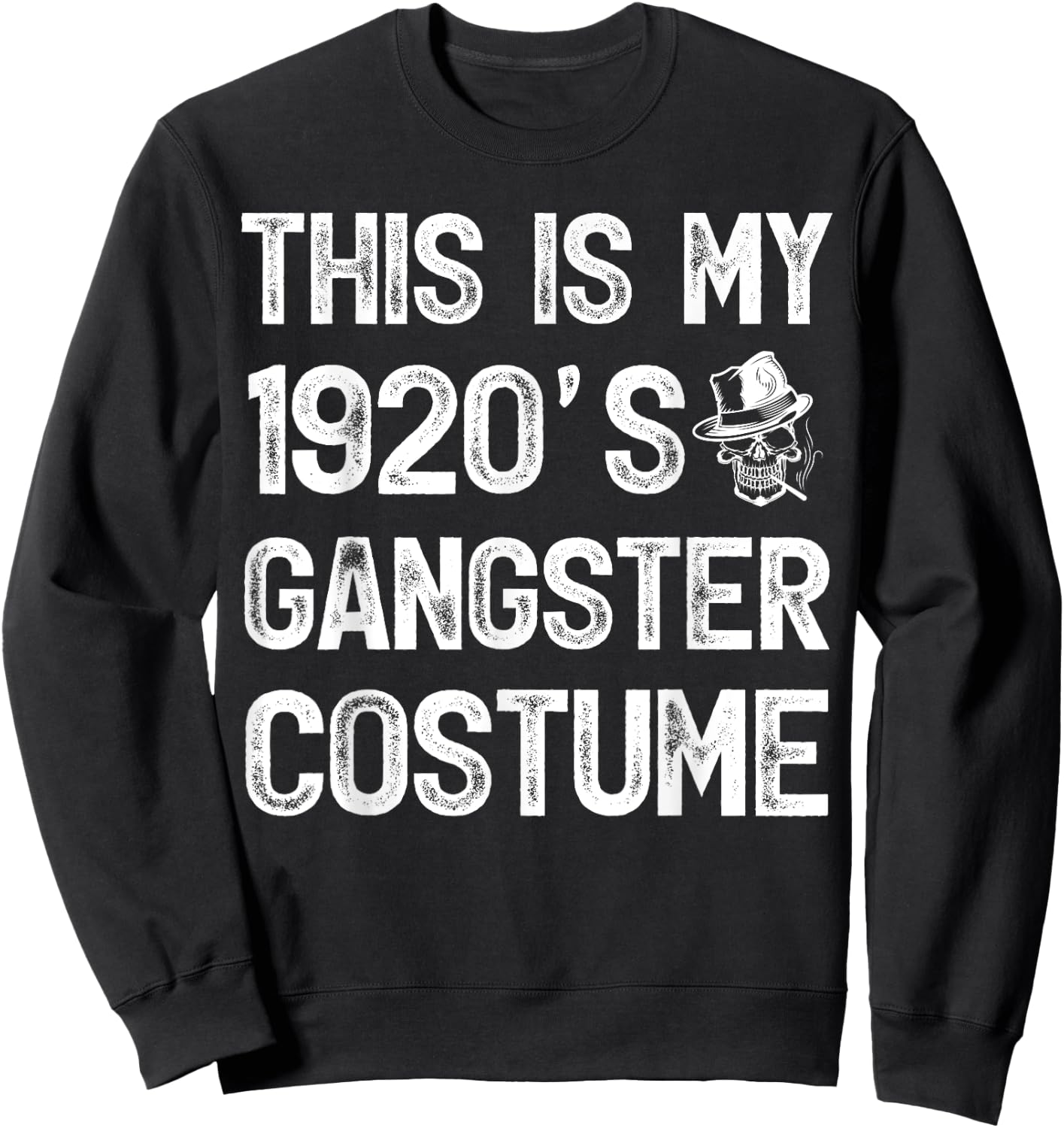 Vintage This Is My 1920's Gangster Costume Sweatshirt - Sweatshirt | Black