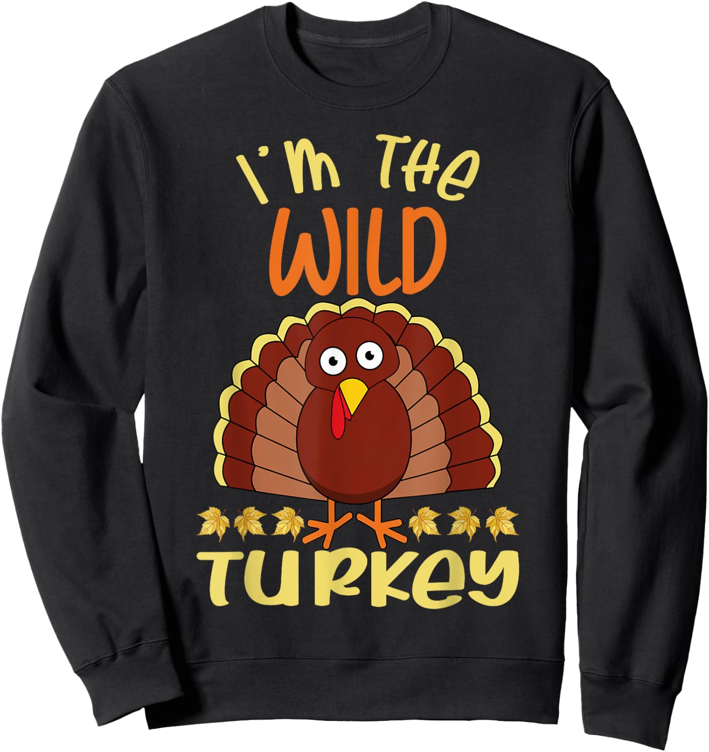 I'm The Wild Turkey Matching Group Design Sweatshirt - Sweatshirt | Black