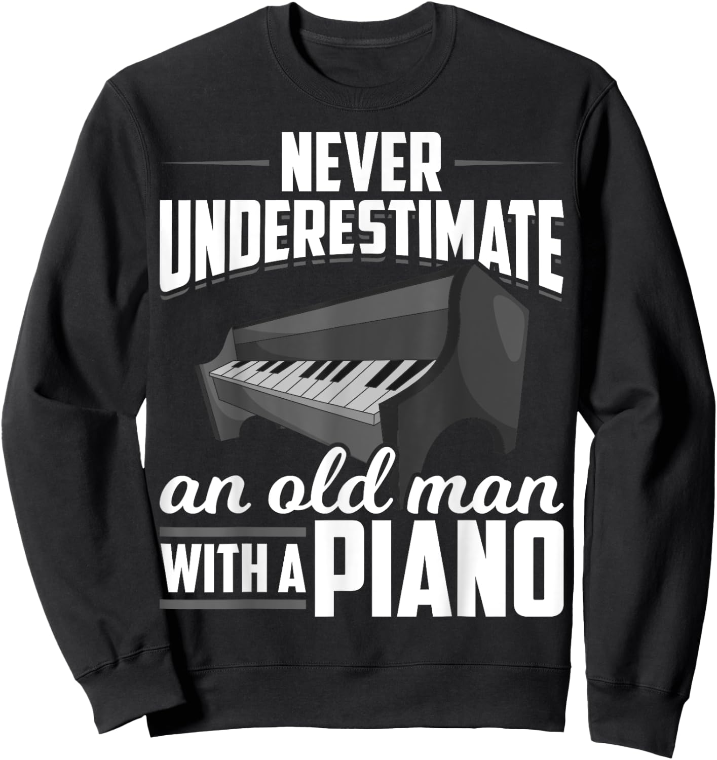 Retired Pianist Music Piano Keyboard Retirement Men Piano Sweatshirt - Sweatshirt | Black