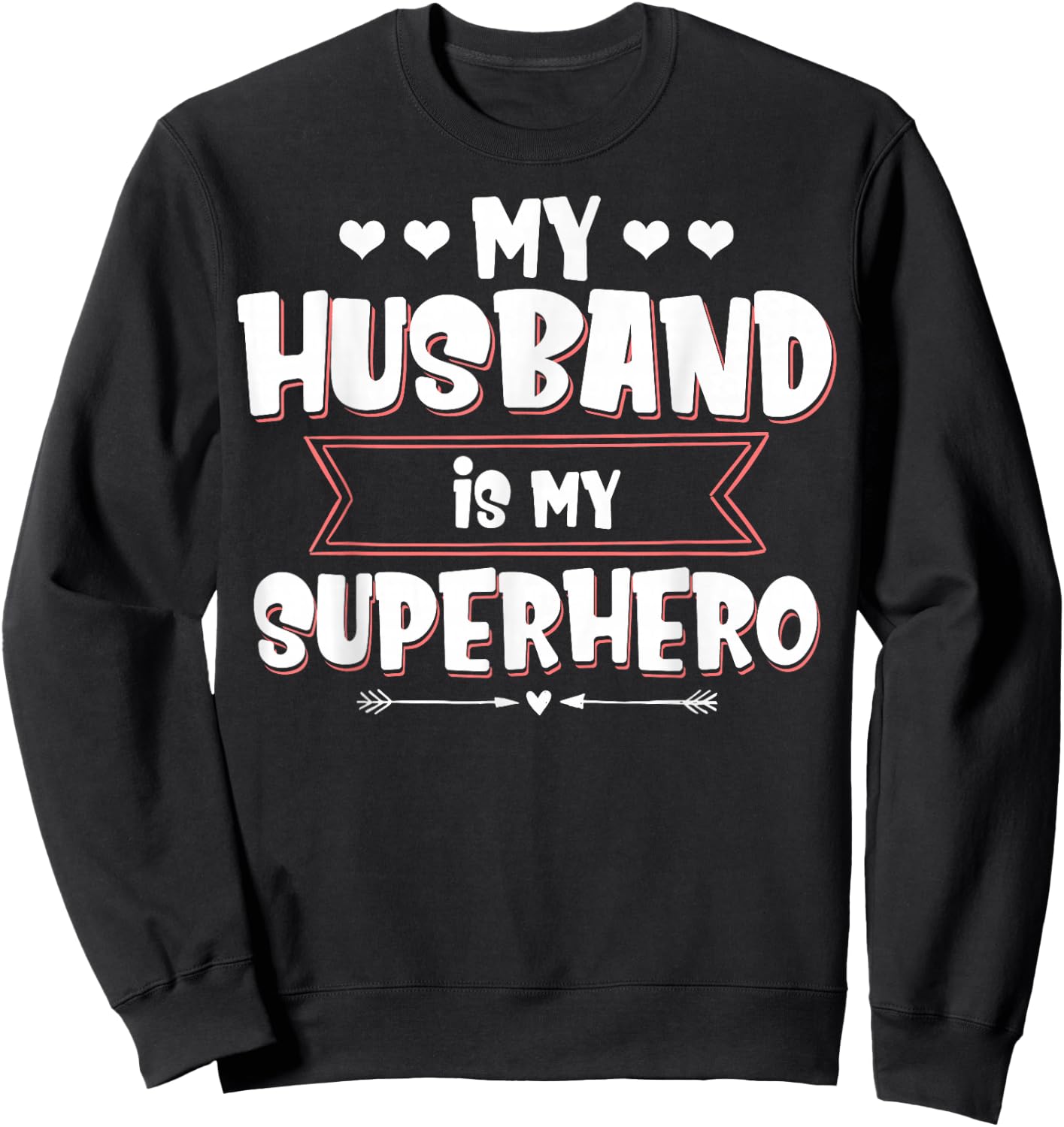 Husband is my superhero My husband is my superhero Sweatshirt - Sweatshirt | Black