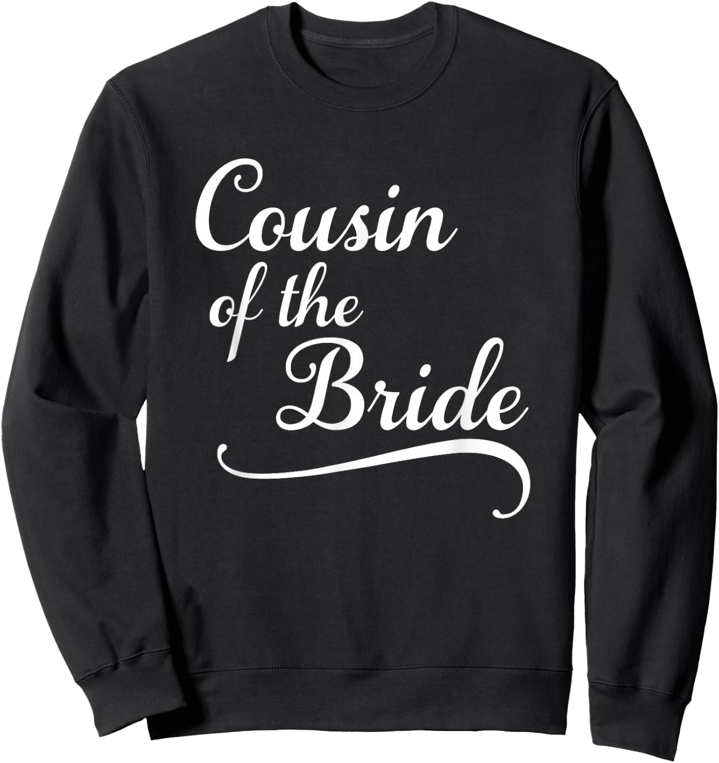 Cousin of the Bride Wedding Party Attire Sweatshirt - Sweatshirt | Black