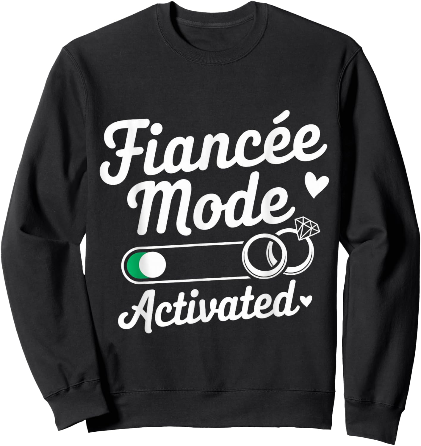 Fiancé Mode Activated Fiancee Couple Wedding Newly Engaged Sweatshirt - Sweatshirt | Black